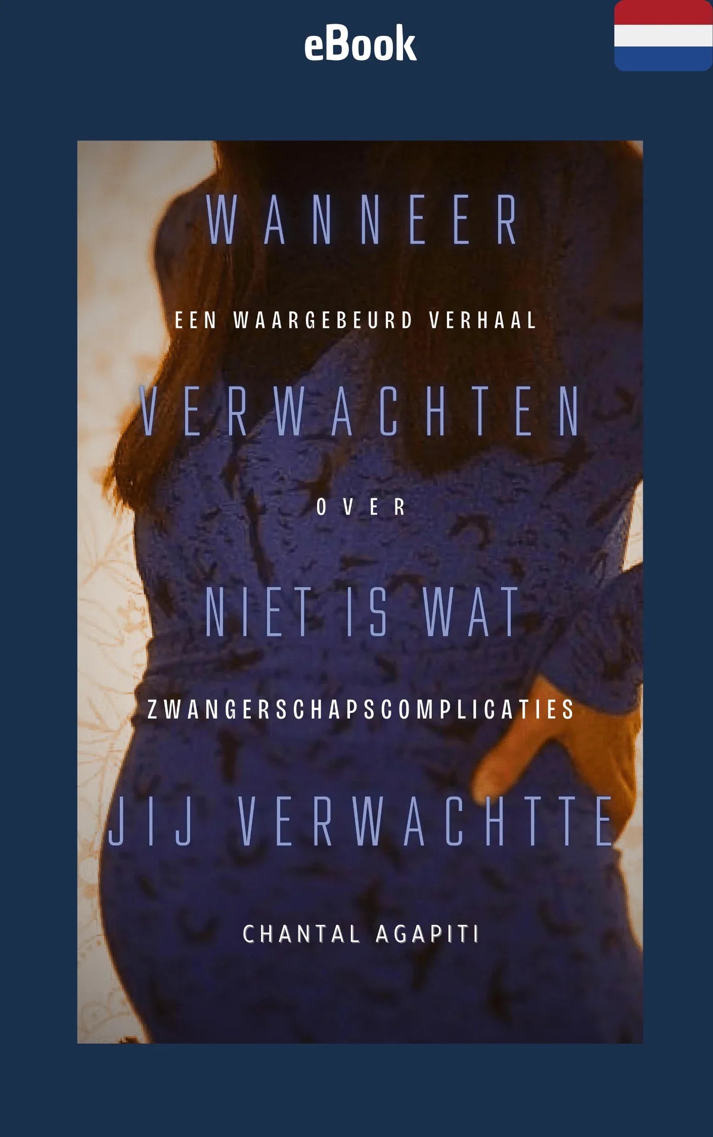 e-book - Wanneer Verwachten is Niet Wat Jij Verwachtte. Een Waargebeurd Verhaal Over Zwangerschapscomplicaties. - The Dreamer's Bookshop.