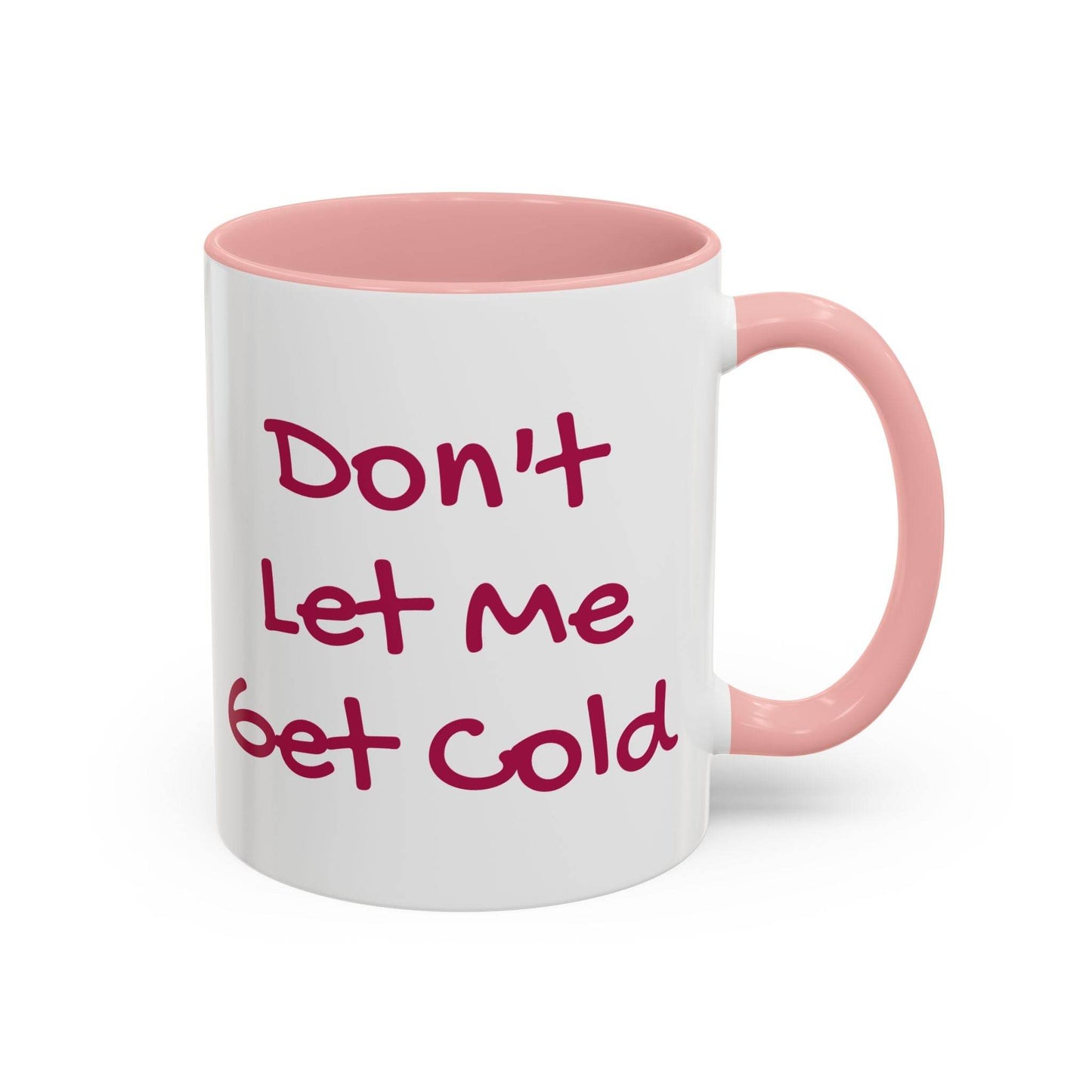 Funny Accent Coffee Mug - 'Don't Let Me Get Cold' - Perfect Gift for Coffee Lovers - The Dreamer's Bookshop.