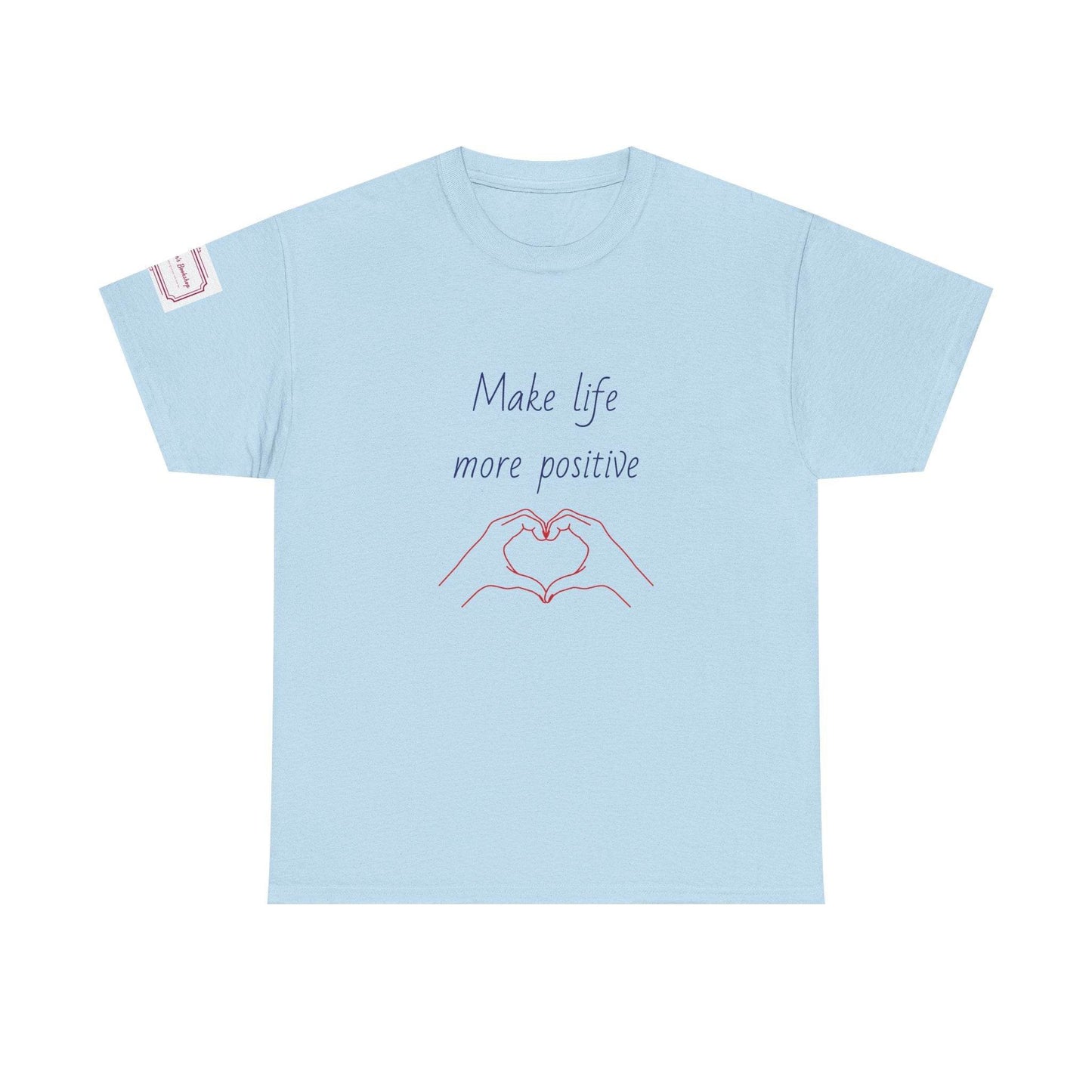 Make Life More Positive Unisex Heavy Cotton Tee - The Dreamer's Bookshop.