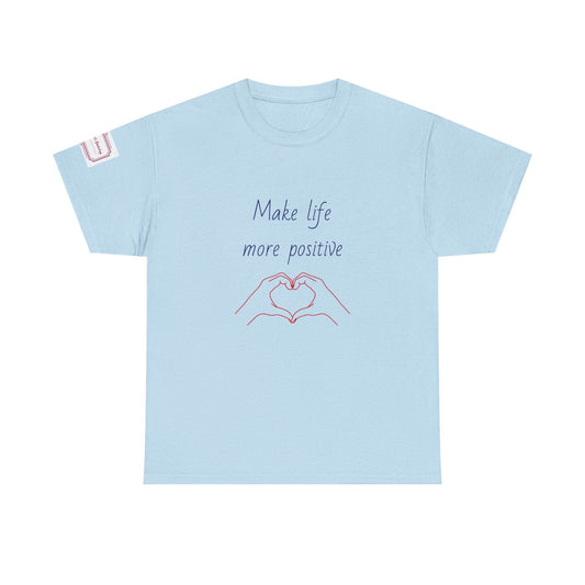 Make Life More Positive Unisex Heavy Cotton Tee - The Dreamer's Bookshop.