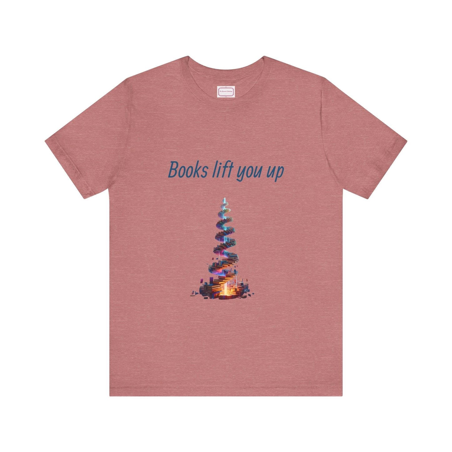 Inspirational Unisex T-shirt - Books Lift You Up - The Dreamer's Bookshop.