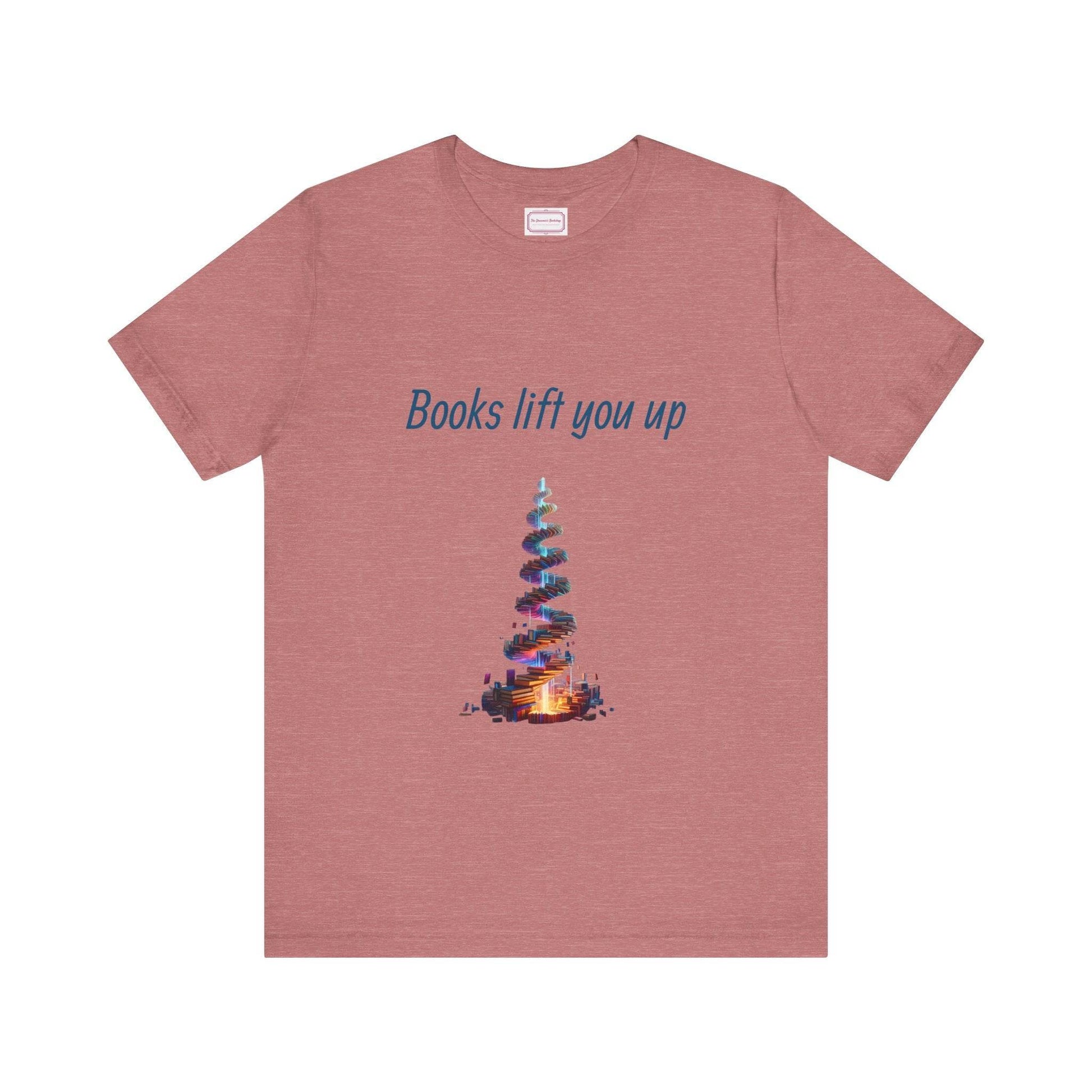Inspirational Unisex T-shirt - Books Lift You Up - The Dreamer's Bookshop.