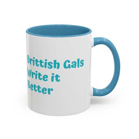 Brittish Gals Write it Better Mug - Gift for Book Lovers