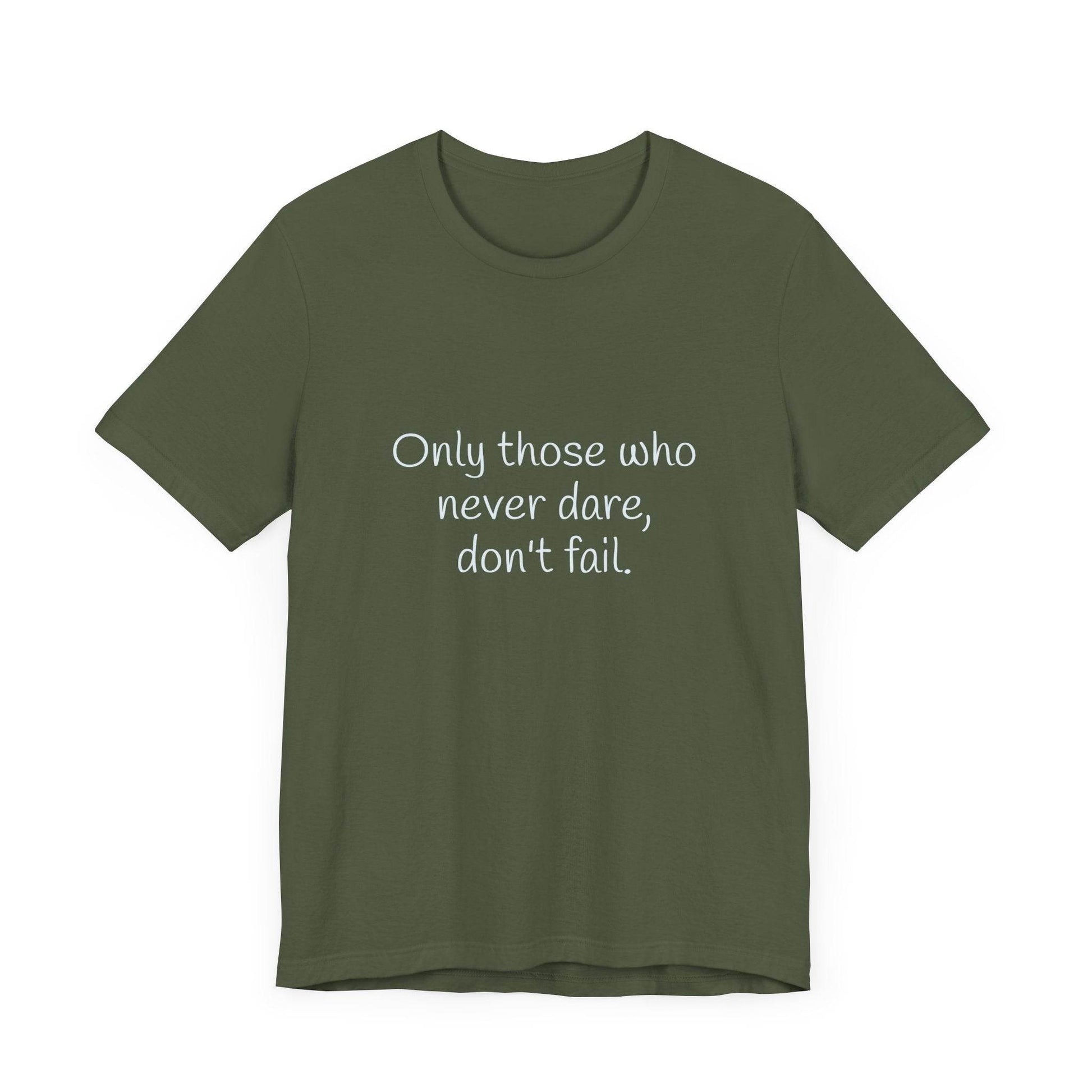 Inspirational Unisex Short Sleeve Tee - Only those who never dare - The Dreamer's Bookshop.