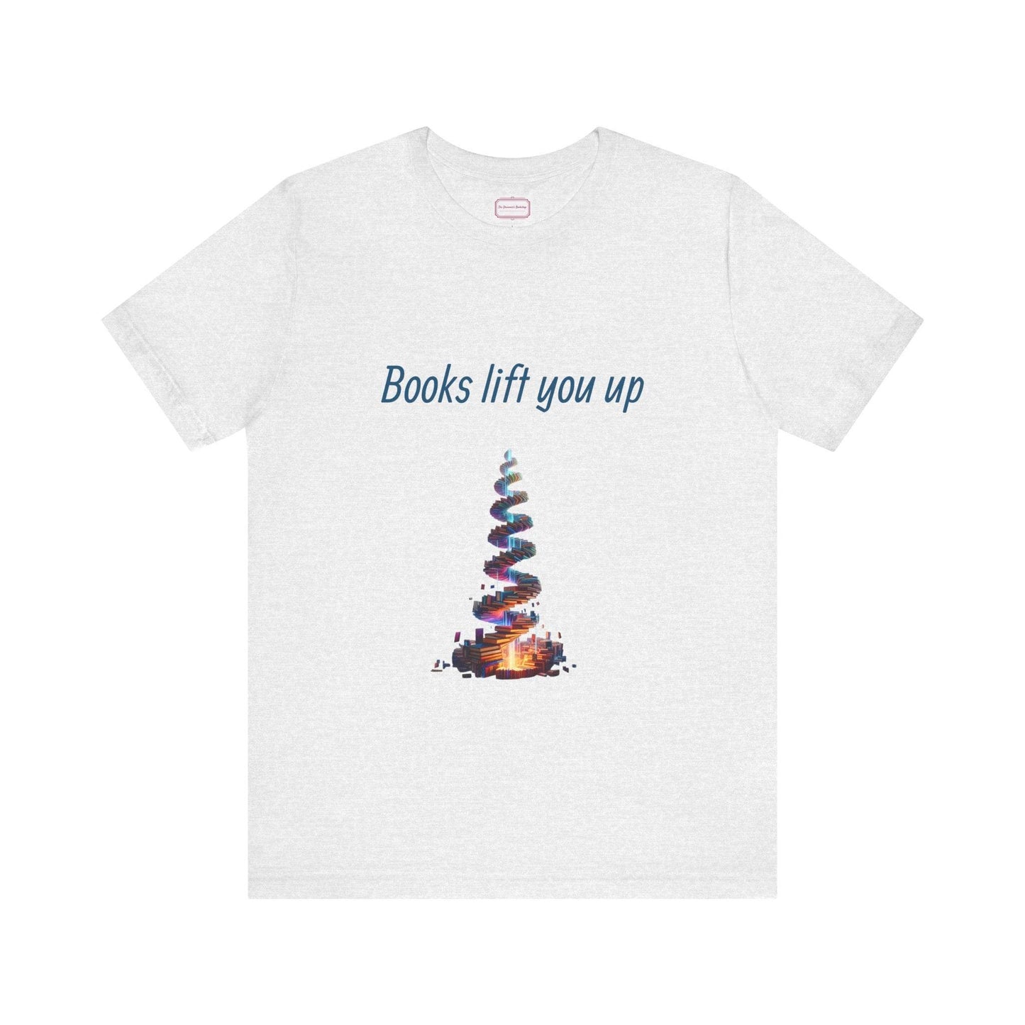 Inspirational Unisex T-shirt - Books Lift You Up - The Dreamer's Bookshop.