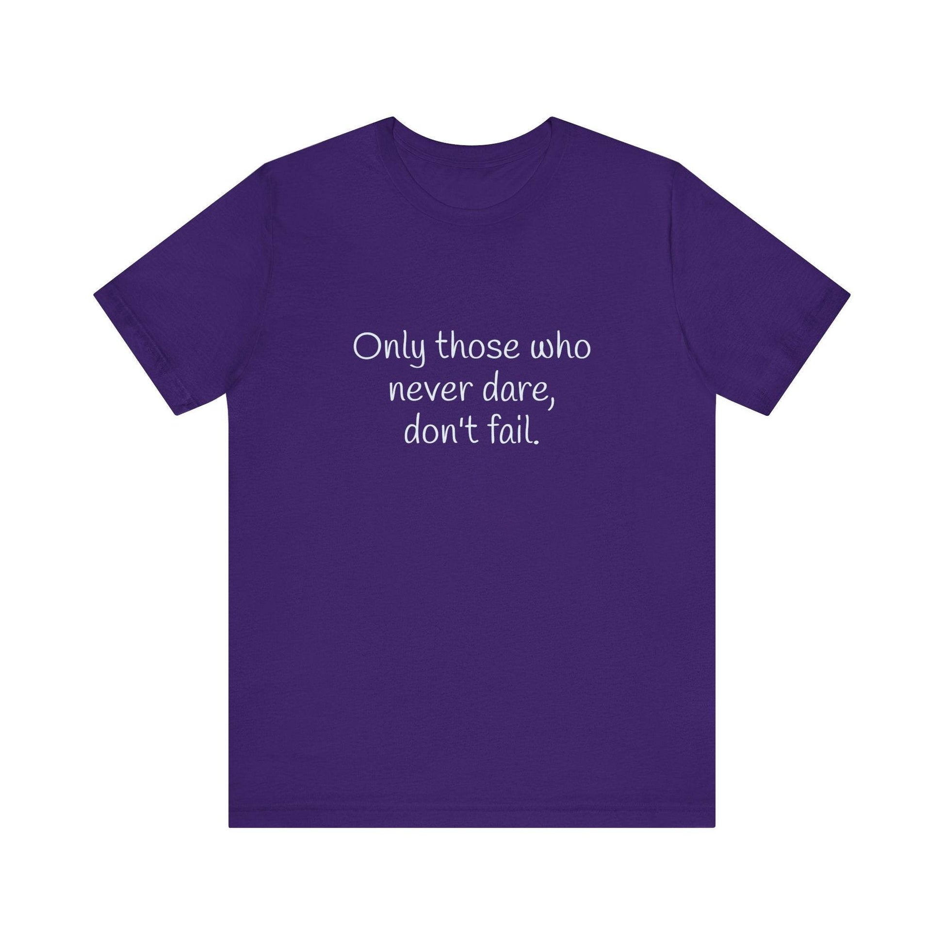 Only those who never fail Inspirational T-Shirt | Unisex Short Sleeve Tee - The Dreamer's Bookshop.