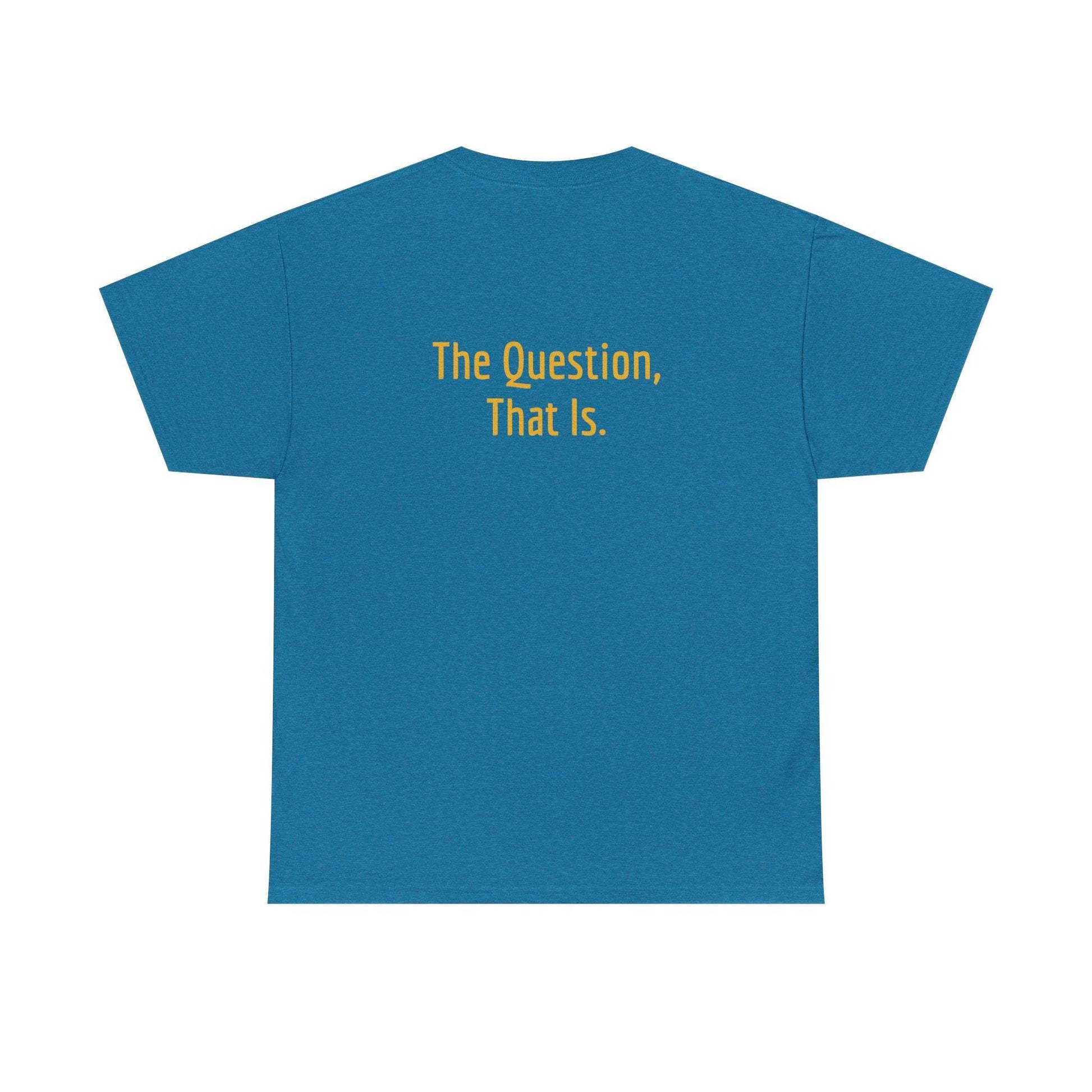 To Ask - Unisex Heavy Cotton Tee - Creative Apparel - The Dreamer's Bookshop.