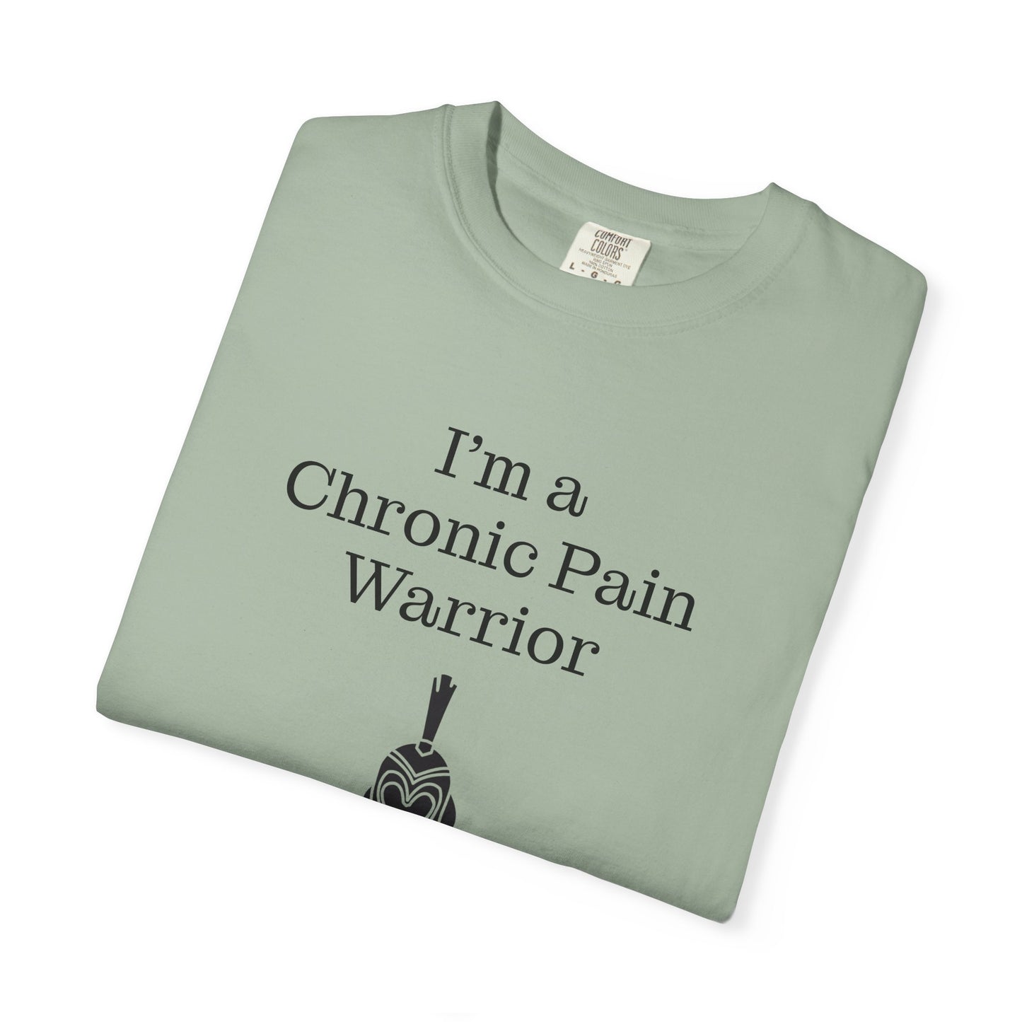Chronic Pain Warrior Unisex Garment-Dyed T-shirt - Inspirational Motivational Tee