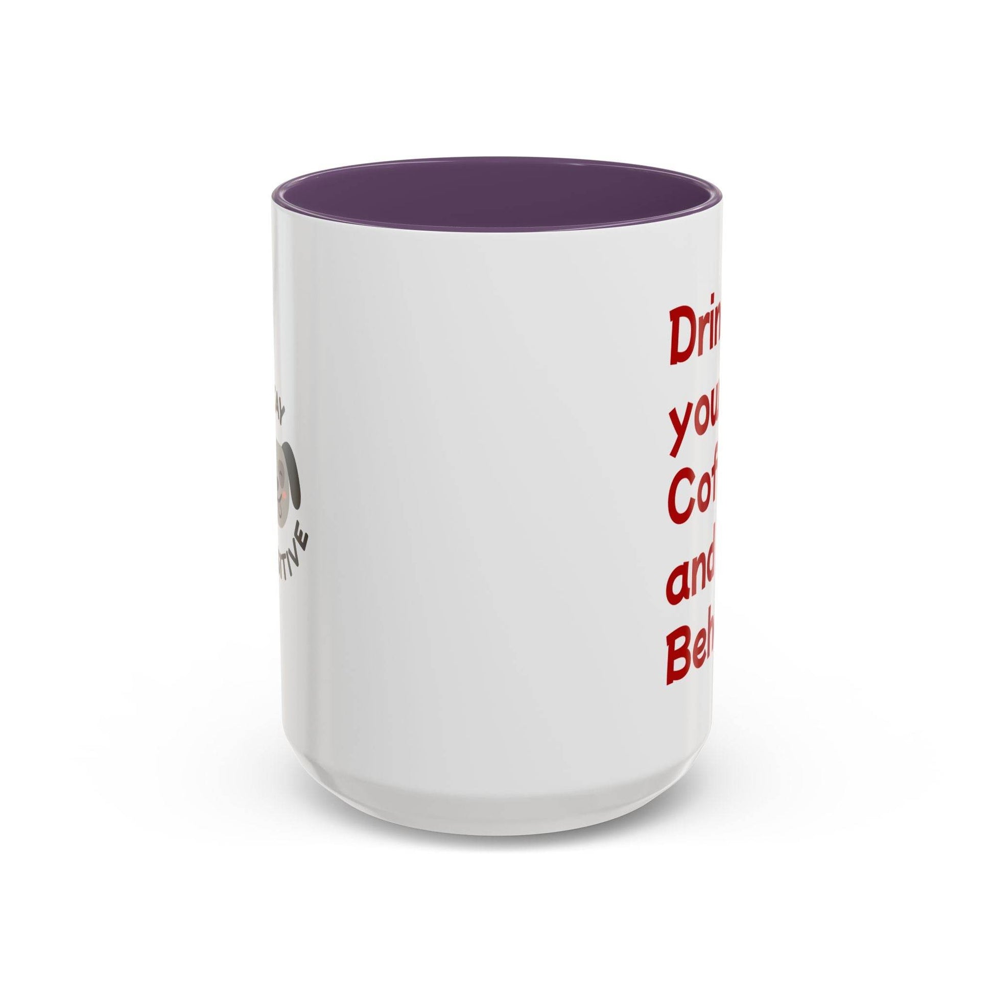 Cute Dog Pawsitive Coffee Mug - 11 & 15oz Drink and Behave - The Dreamer's Bookshop.