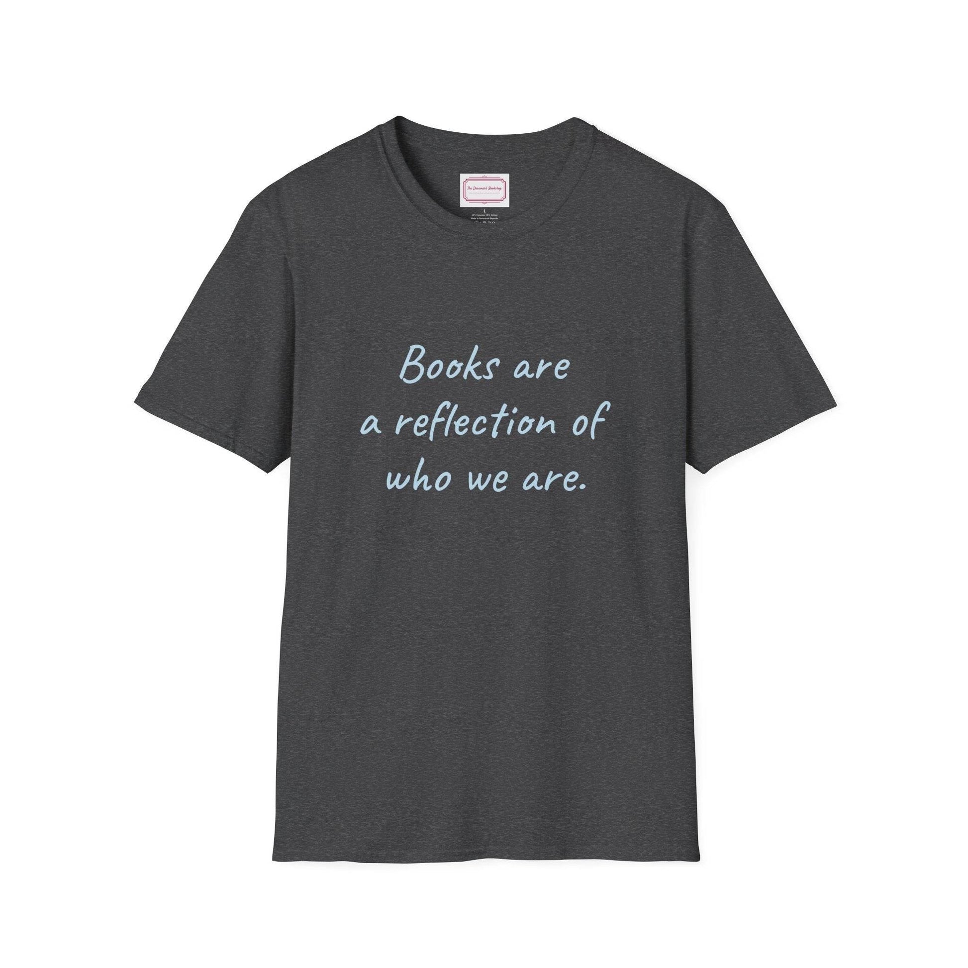 Books Are Reflection Unisex Softstyle T-Shirt - Literary Quote Tee - The Dreamer's Bookshop.