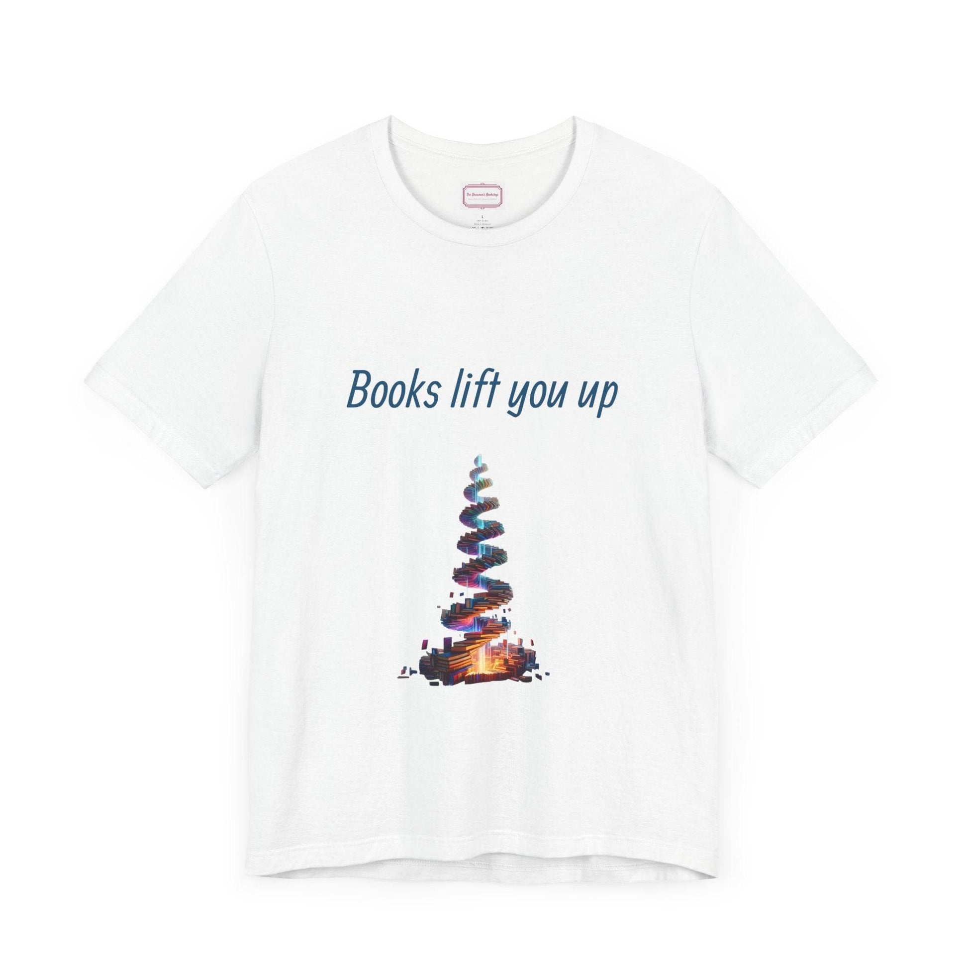Inspirational Unisex T-shirt - Books Lift You Up - The Dreamer's Bookshop.