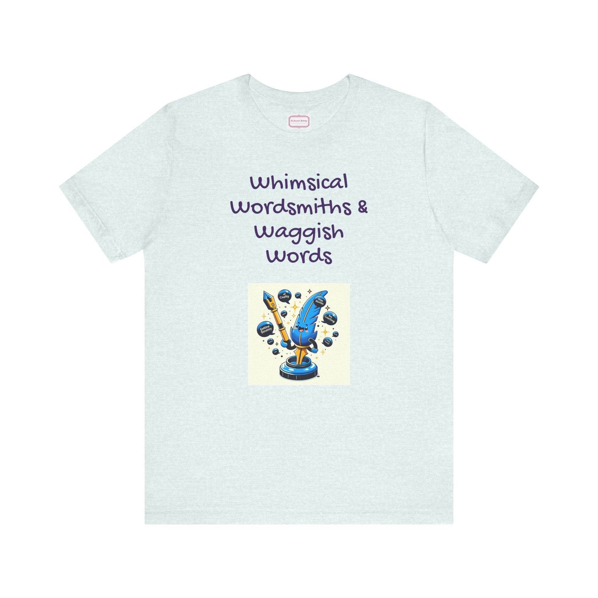 Funny Wordsmith Tee - Writers and Word Lovers - The Dreamer's Bookshop.