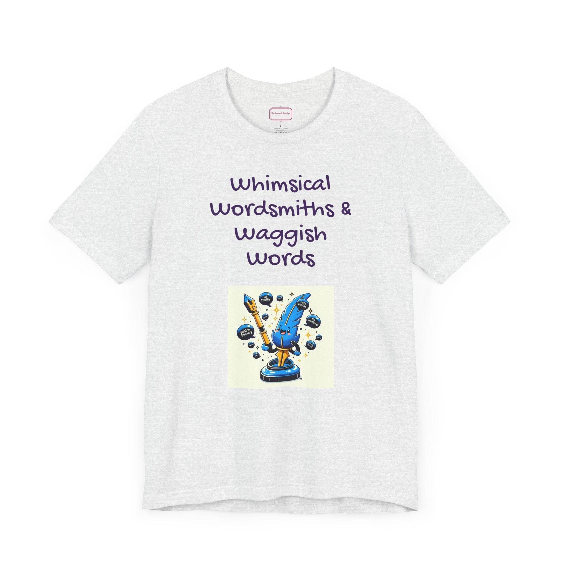 Funny Wordsmith Tee - Writers and Word Lovers - The Dreamer's Bookshop.