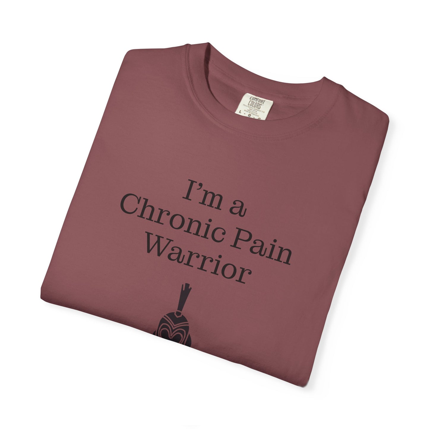 Chronic Pain Warrior Unisex Garment-Dyed T-shirt - Inspirational Motivational Tee