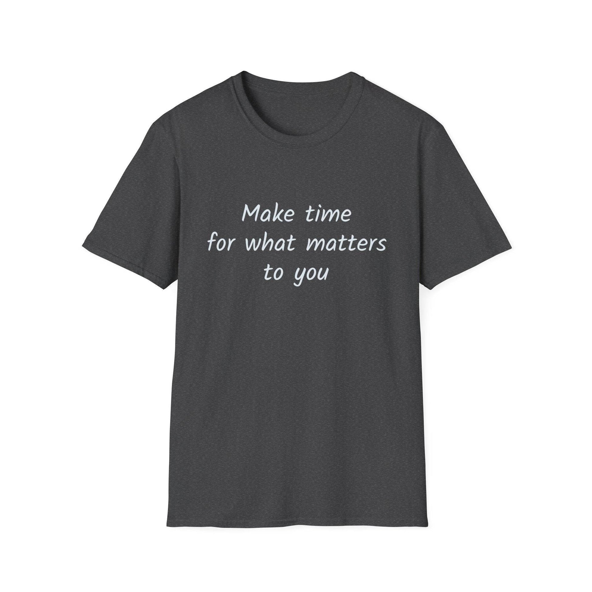 Inspirational Quote Unisex Softstyle T-Shirt - Make Time - The Dreamer's Bookshop.