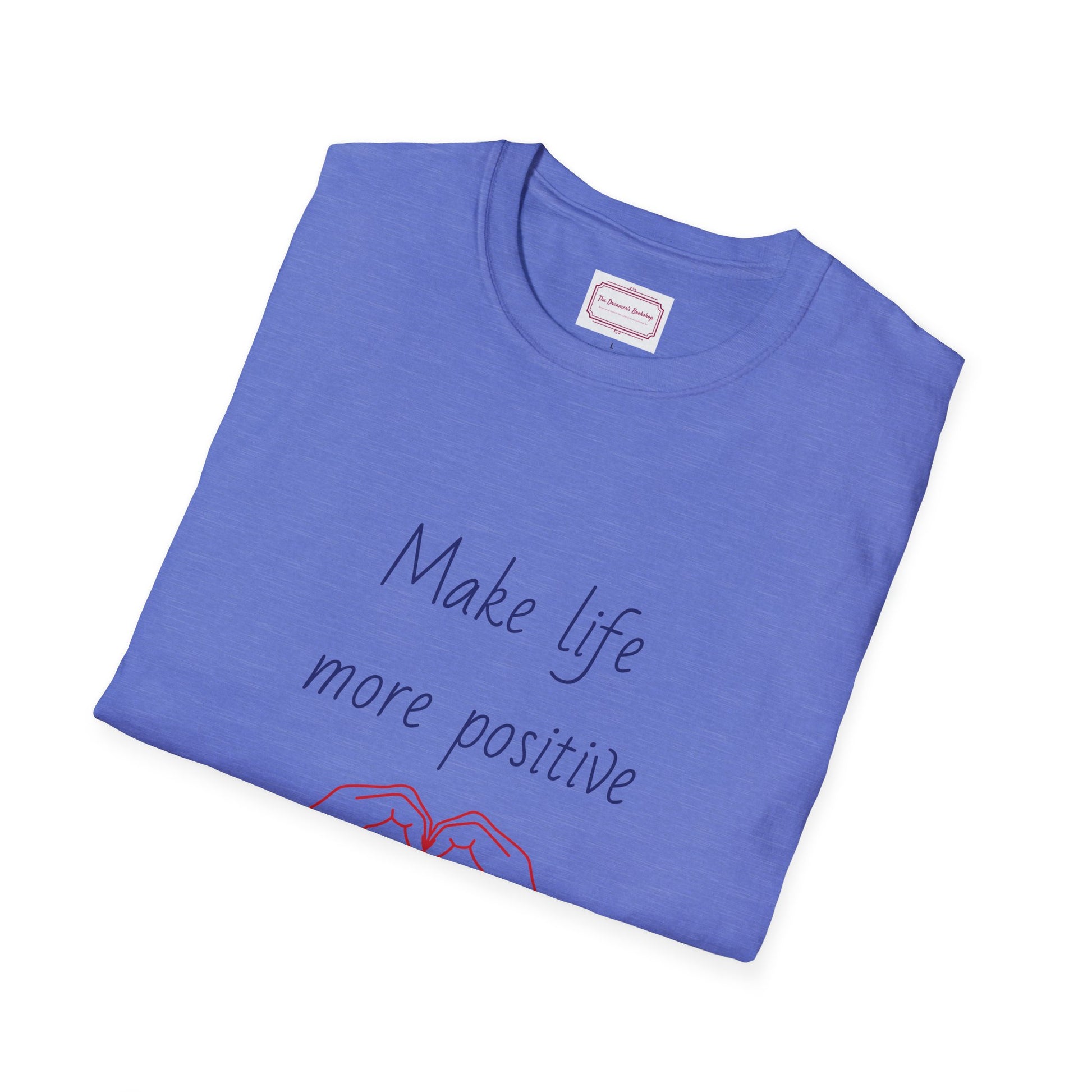 Motivational Unisex Softstyle T-Shirt - "Make Life More Positive" - The Dreamer's Bookshop.