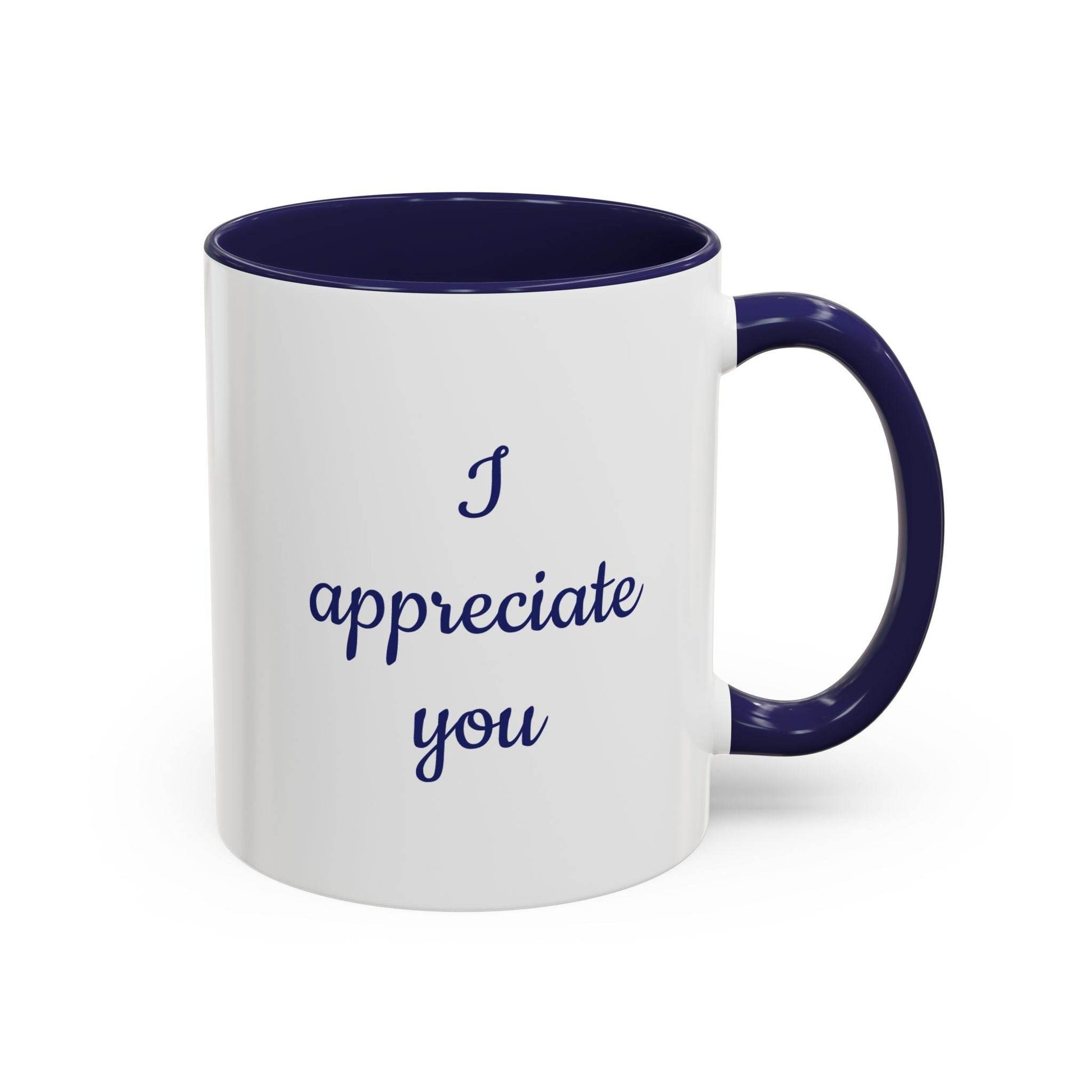 I appreciate you Mug - Perfect Gift for Someone Important - The Dreamer's Bookshop.