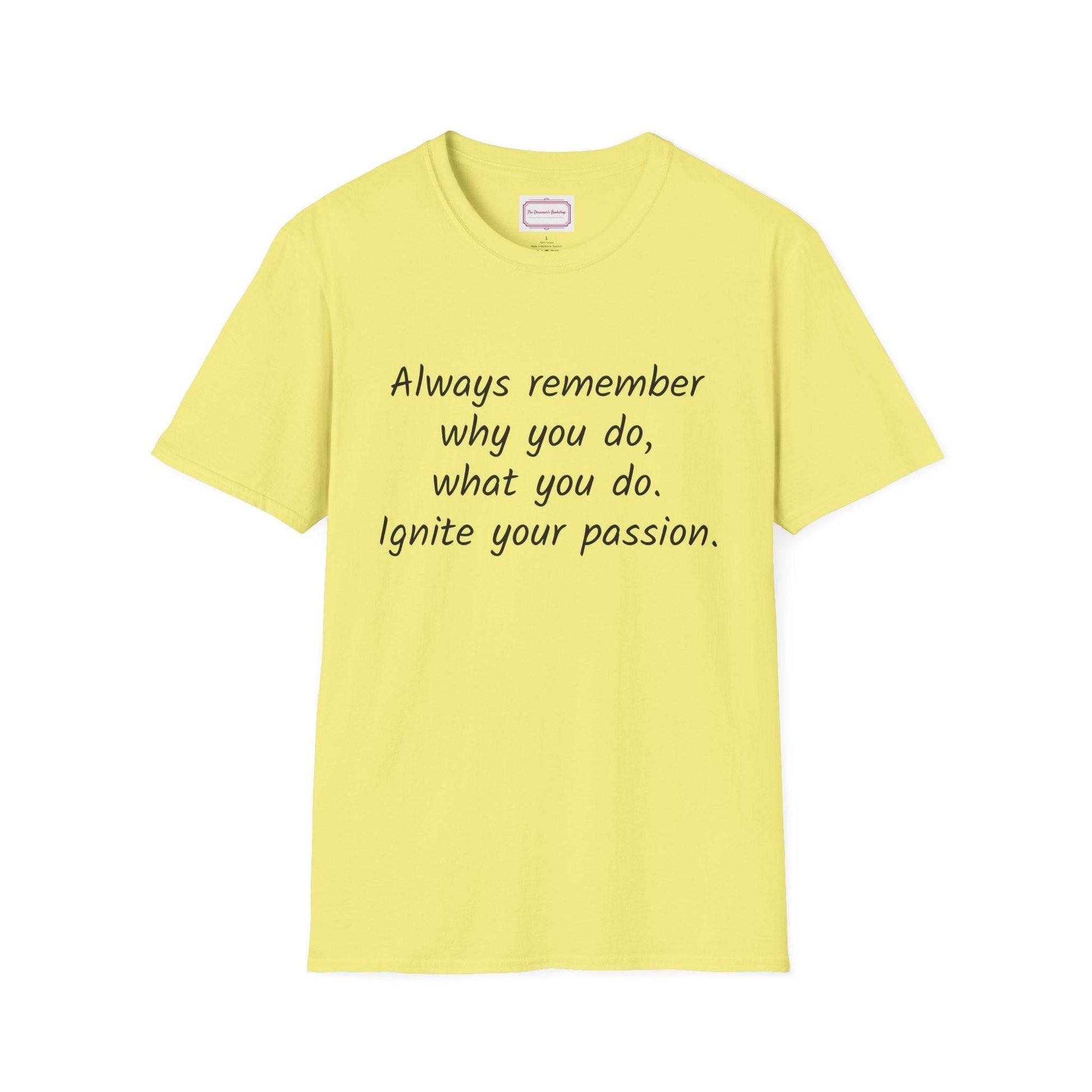 Inspirational Quote Unisex T-Shirt - Ignite Your Passion - The Dreamer's Bookshop.