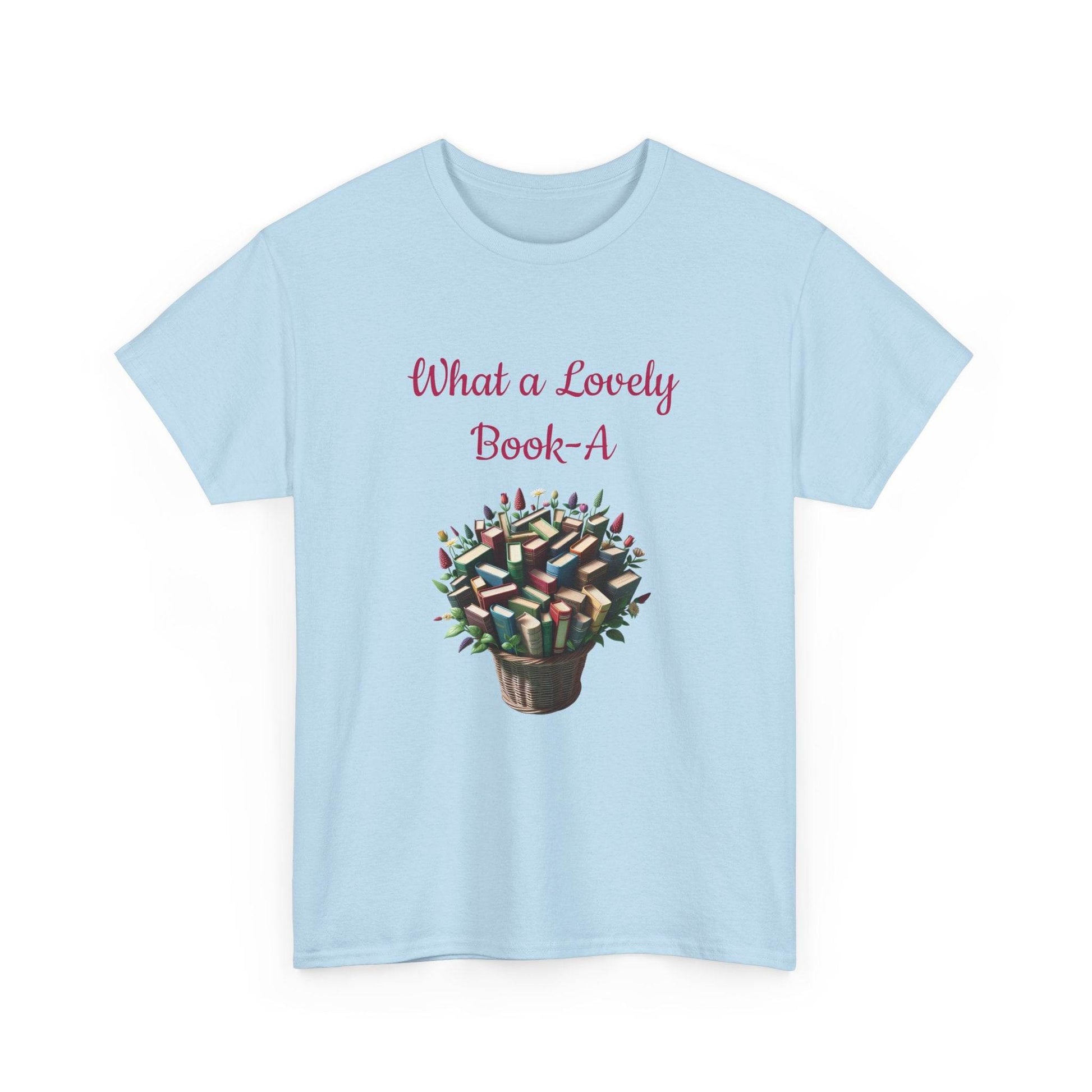 What a Lovely Book-A Unisex Heavy Cotton Tee for Book Lovers - The Dreamer's Bookshop.
