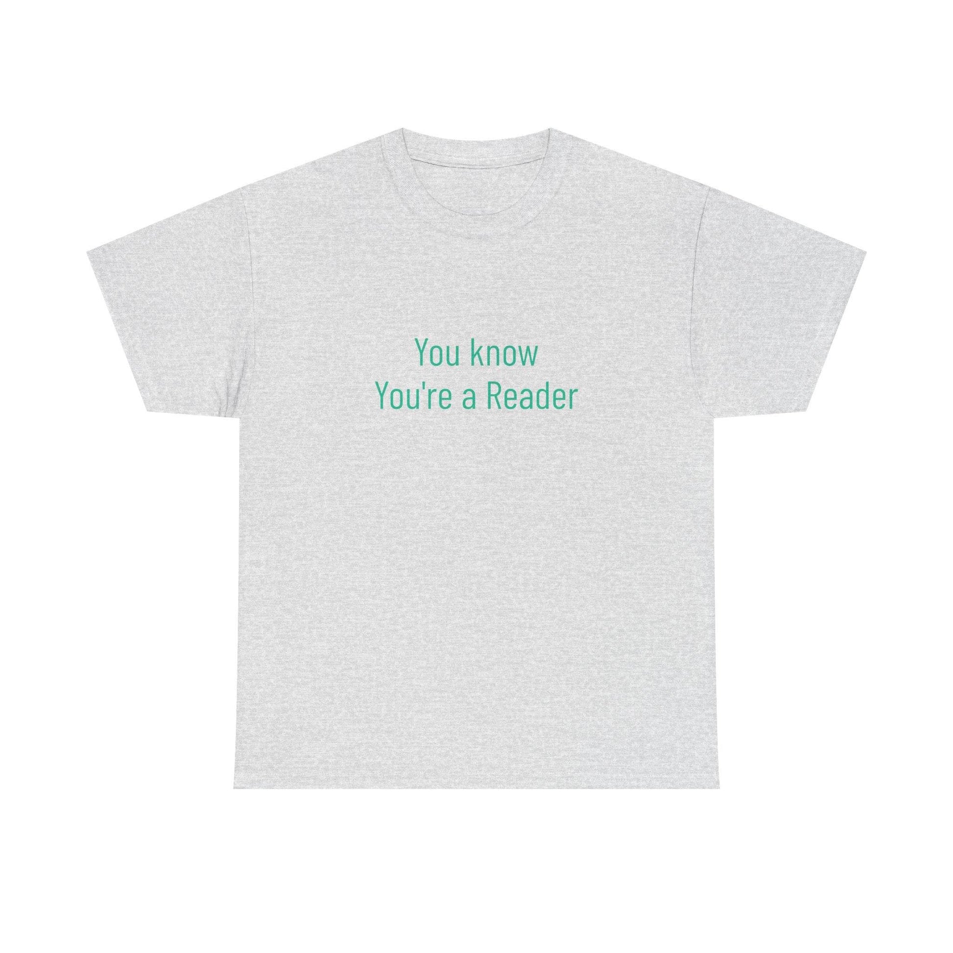 You Know - Unisex Heavy Cotton Tee - Creative Apparel - The Dreamer's Bookshop.