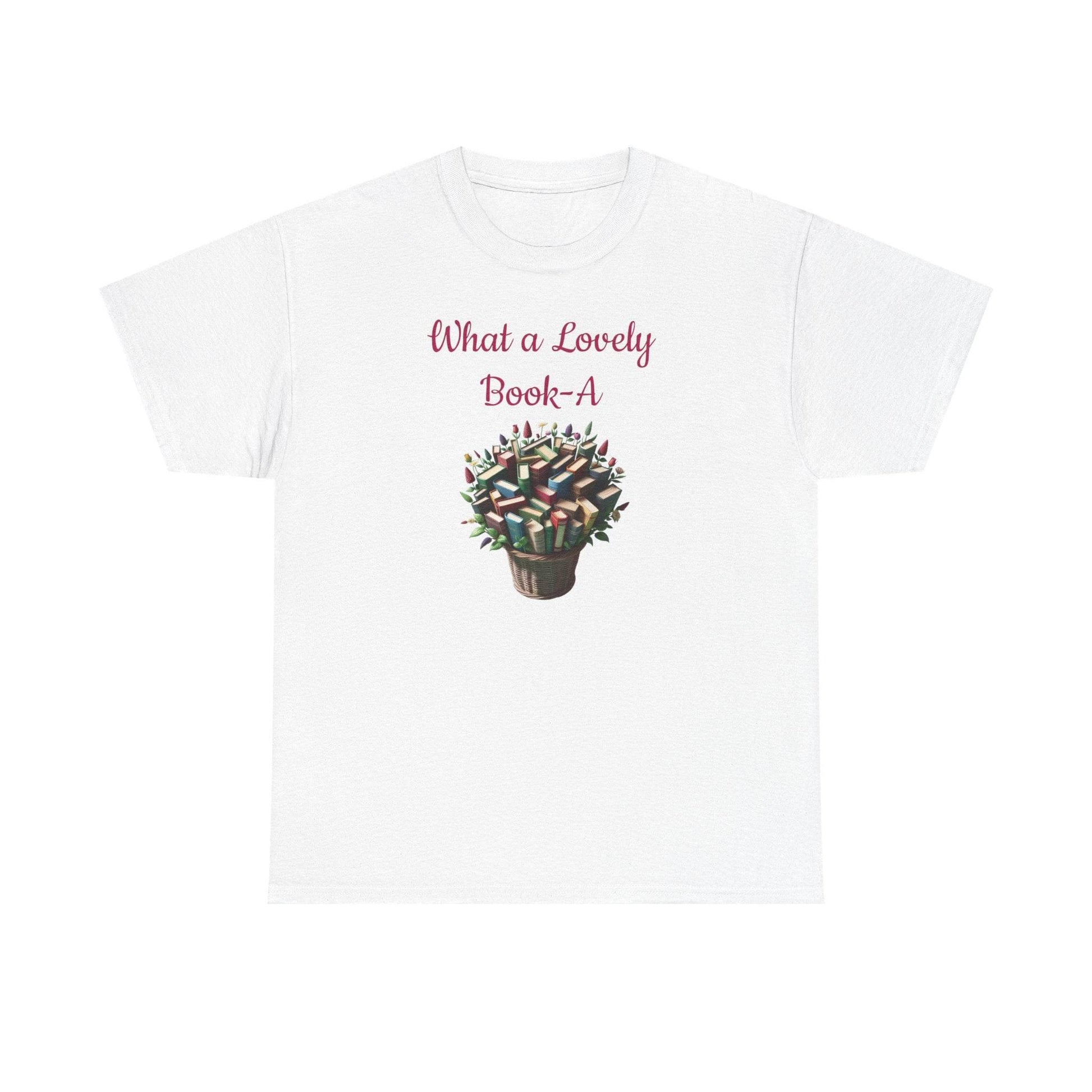What a Lovely Book-A Unisex Heavy Cotton Tee - Perfect Gift for Book Lovers - The Dreamer's Bookshop.