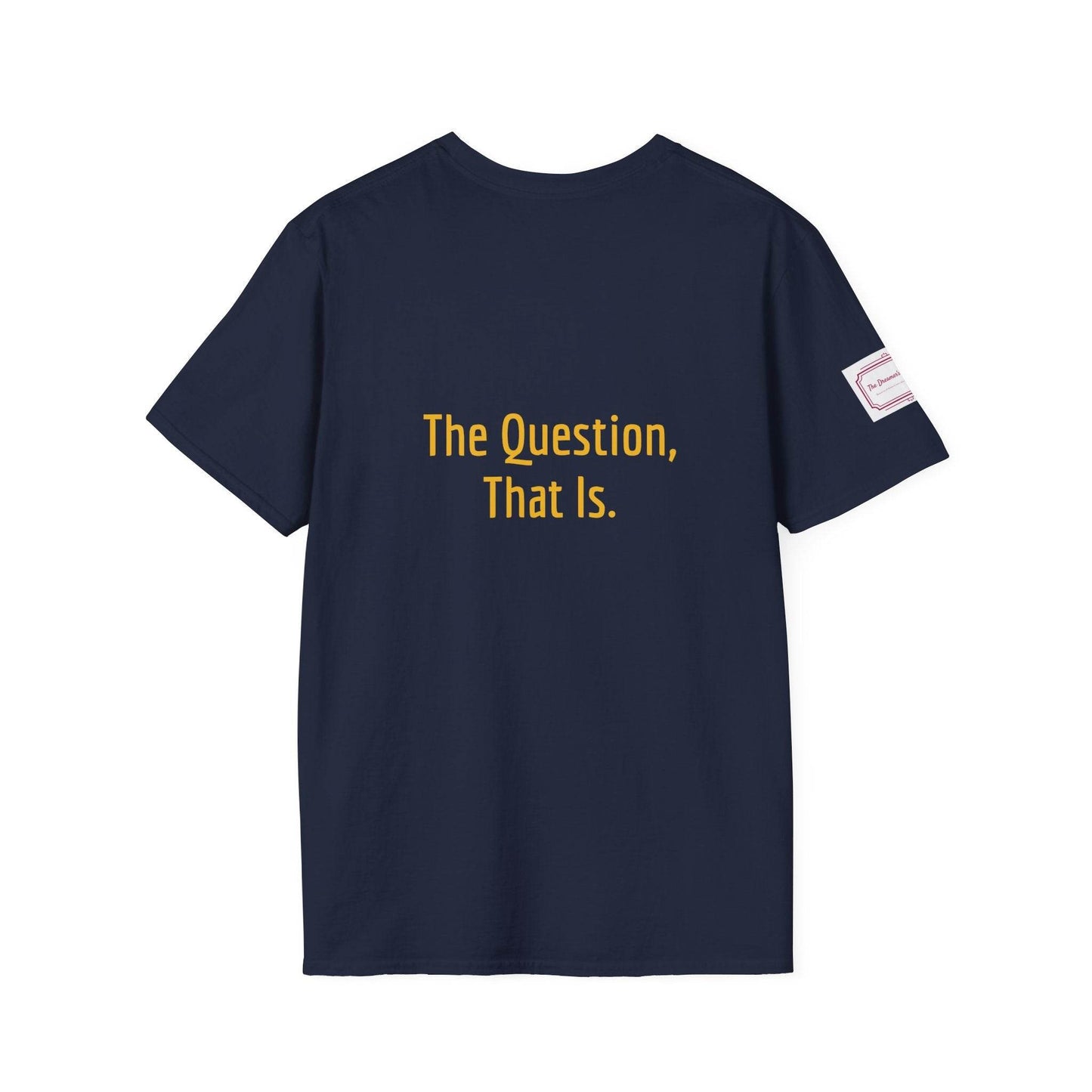 Inspirational Unisex Softstyle T-Shirt - 'To Ask' Philosophical Design - The Dreamer's Bookshop.