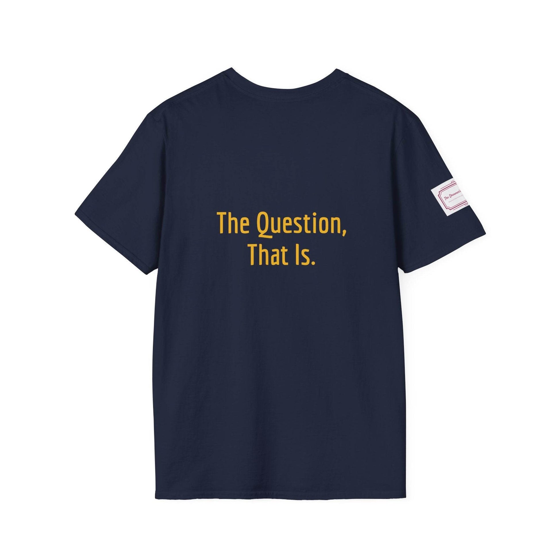 Inspirational Unisex Softstyle T-Shirt - 'To Ask' Philosophical Design - The Dreamer's Bookshop.