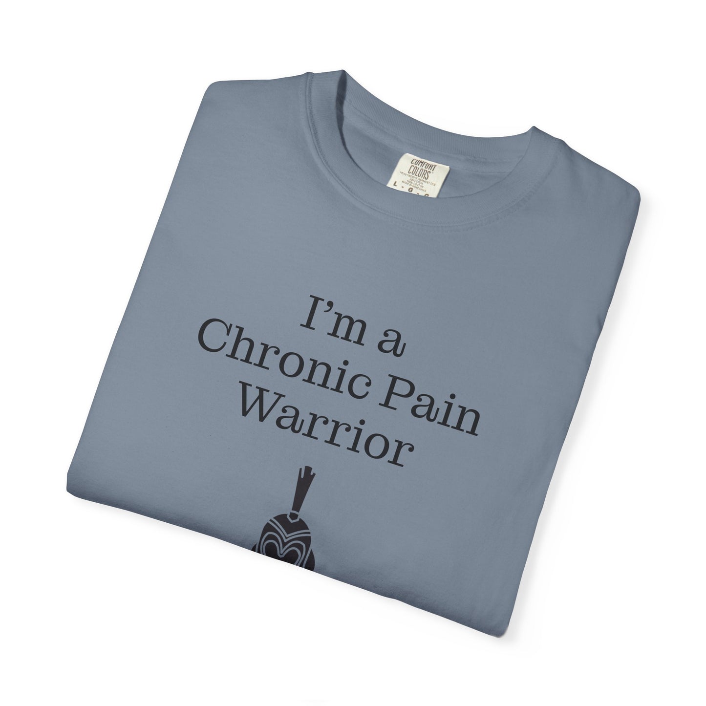 Chronic Pain Warrior Unisex Garment-Dyed T-shirt - Inspirational Motivational Tee