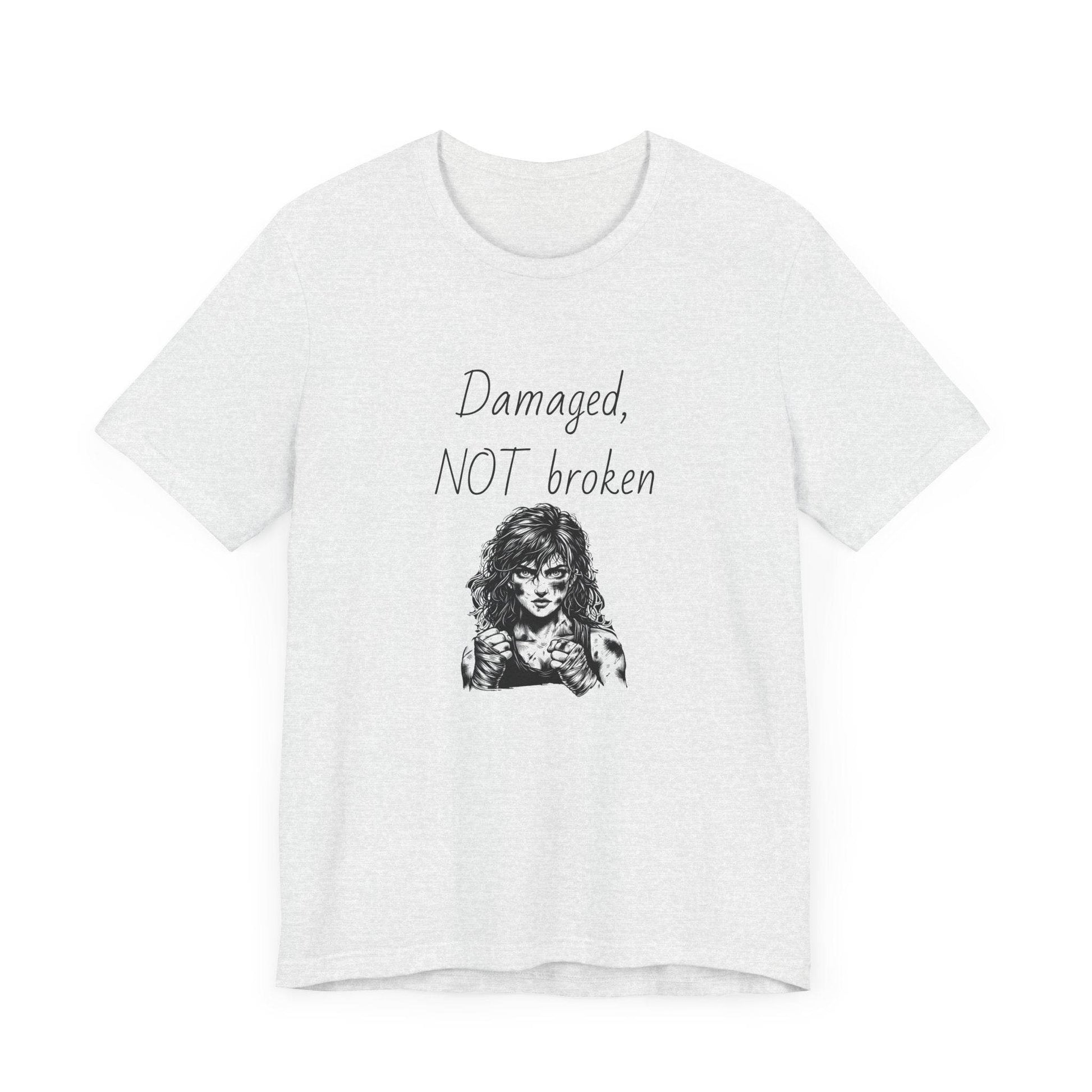 Damaged, NOT broken Inspirational T-Shirt | Unisex Short Sleeve Tee - The Dreamer's Bookshop.