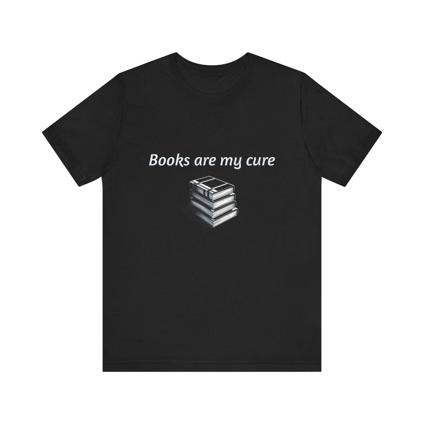 Books are my cure - Inspirational T-Shirt | Unisex Short Sleeve Tee - The Dreamer's Bookshop.