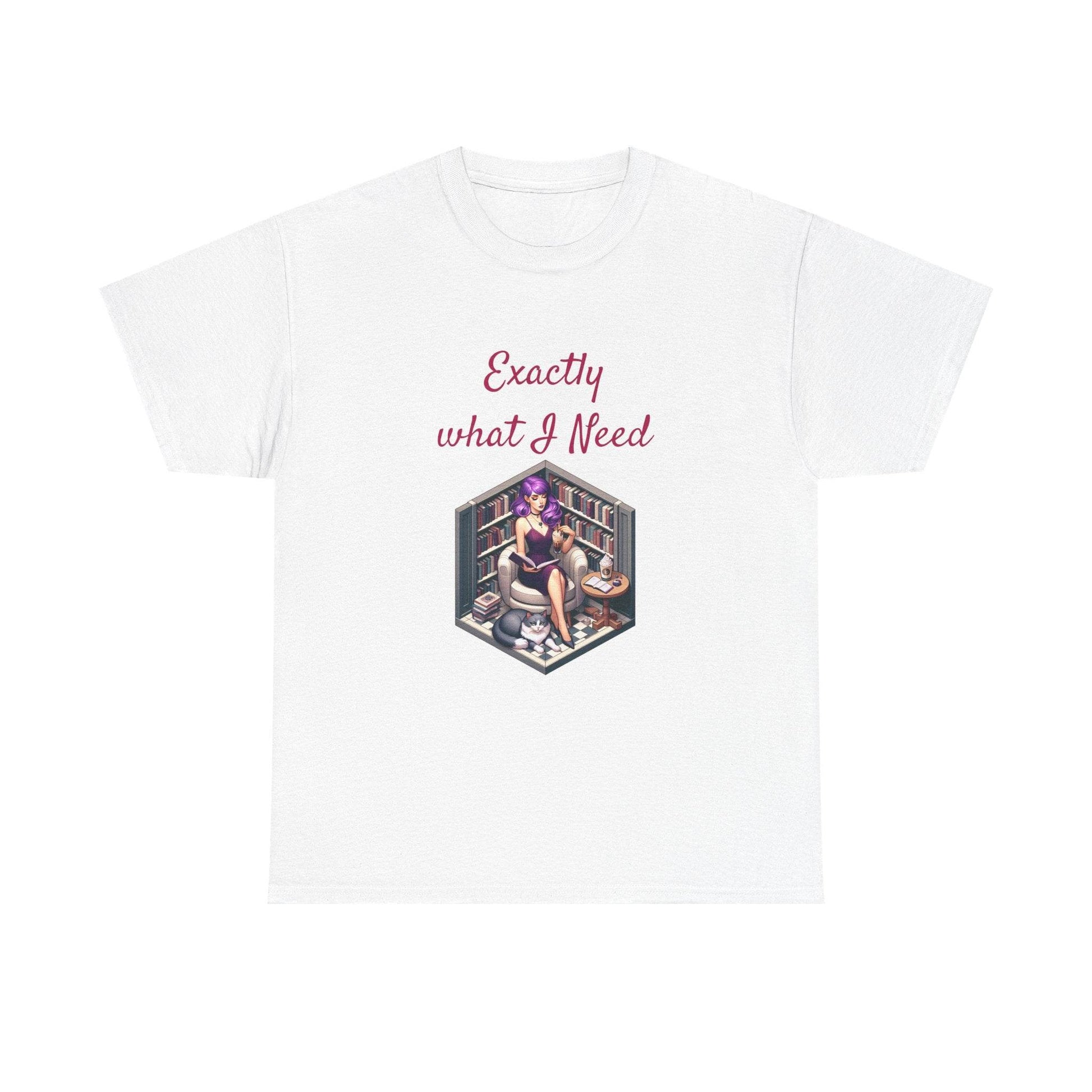 What I Need - Unisex Heavy Cotton Tee for Book Lovers - The Dreamer's Bookshop.