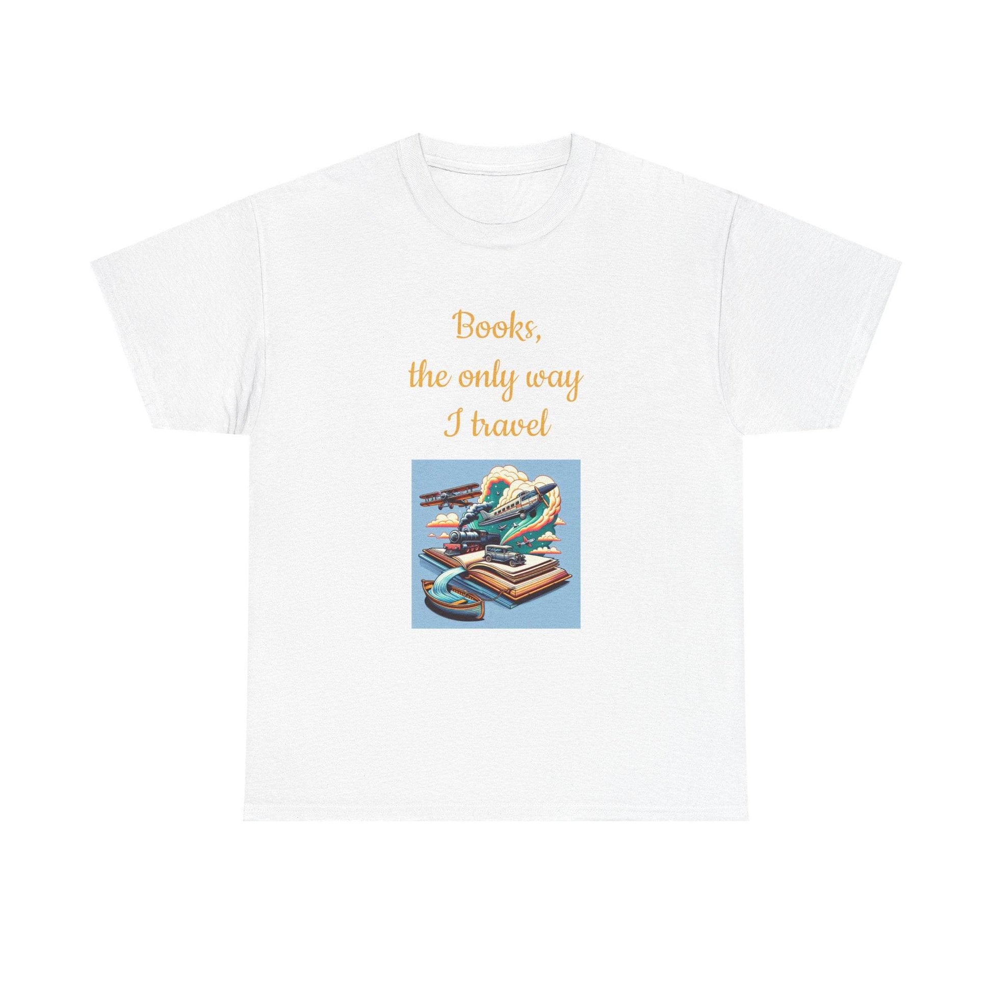 Travel -A Unisex Heavy Cotton Tee - Perfect for Book Lovers - The Dreamer's Bookshop.