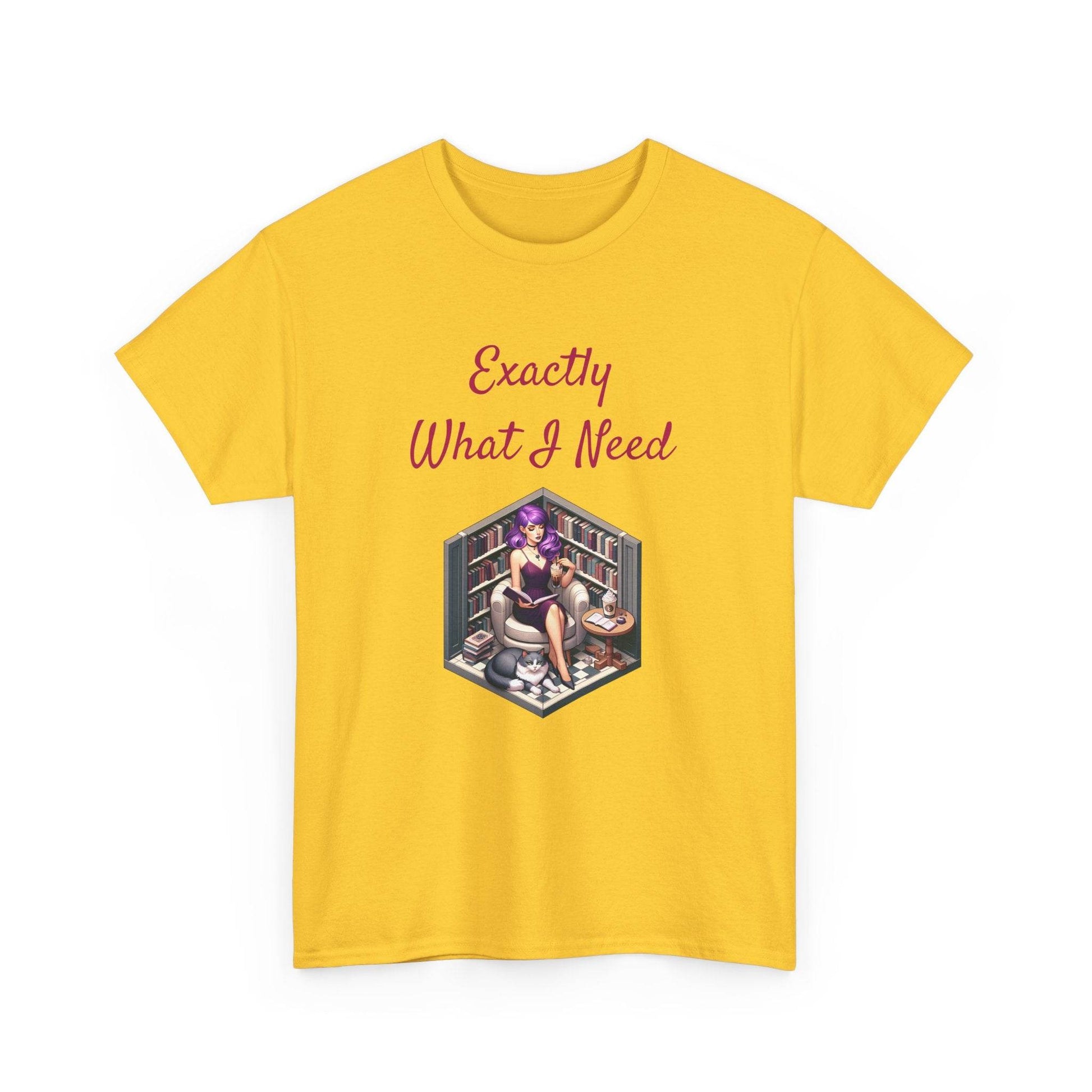 What I Need - A Unisex Heavy Cotton Tee - Perfect Gift for Book Lovers - The Dreamer's Bookshop.