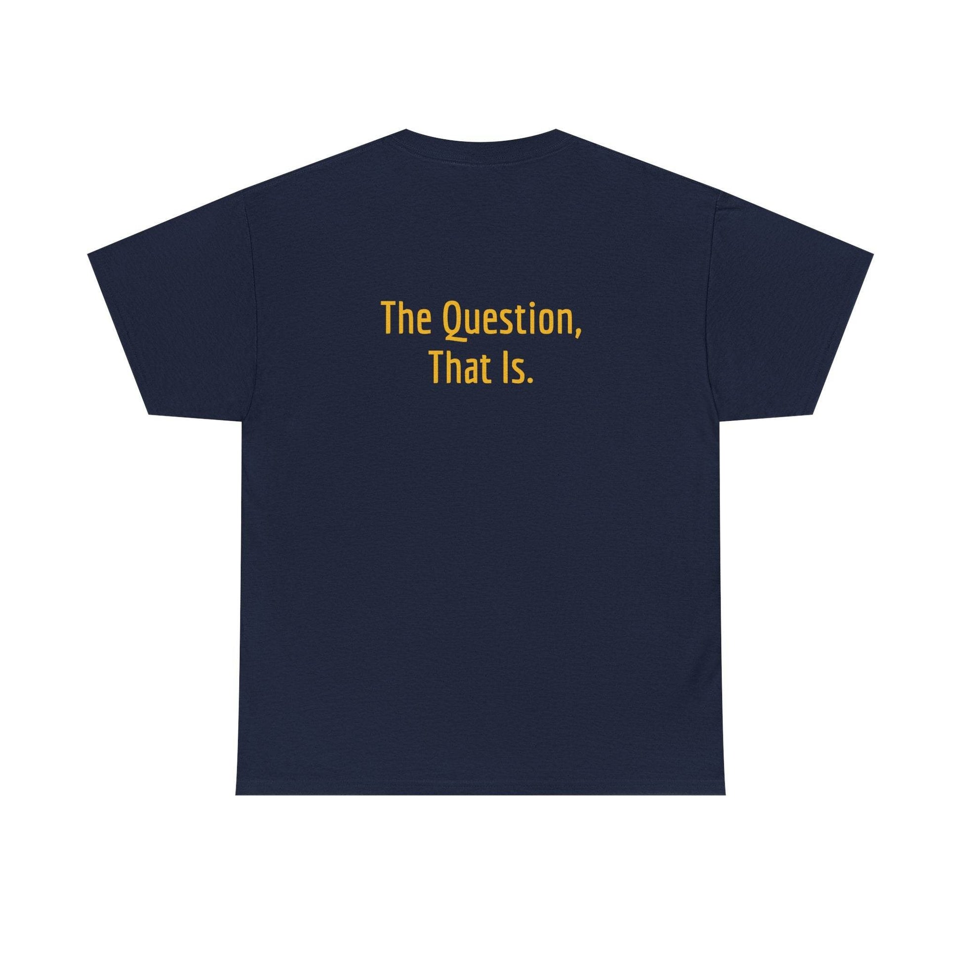 To Ask - Unisex Heavy Cotton Tee - Creative Apparel - The Dreamer's Bookshop.