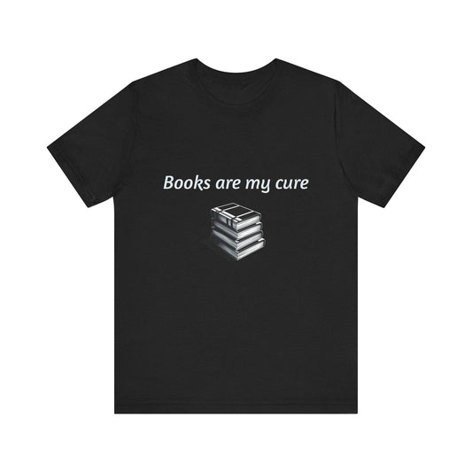 Inspirational Unisex Short Sleeve Tee - Books are my cure - The Dreamer's Bookshop.