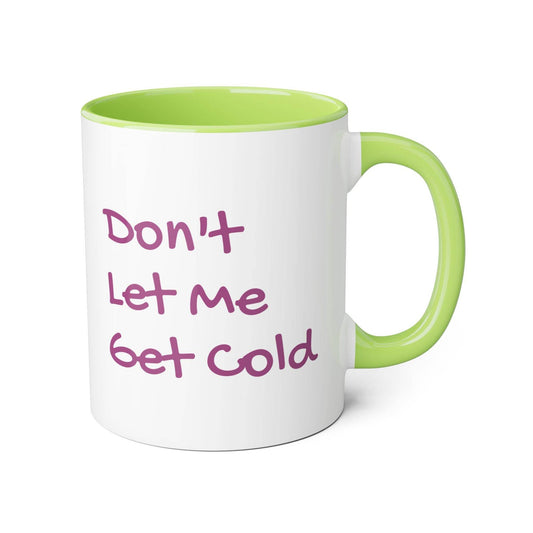 Don't Let Me Get Cold Mug - 11oz Coffee Cup for Book Lovers - The Dreamer's Bookshop.