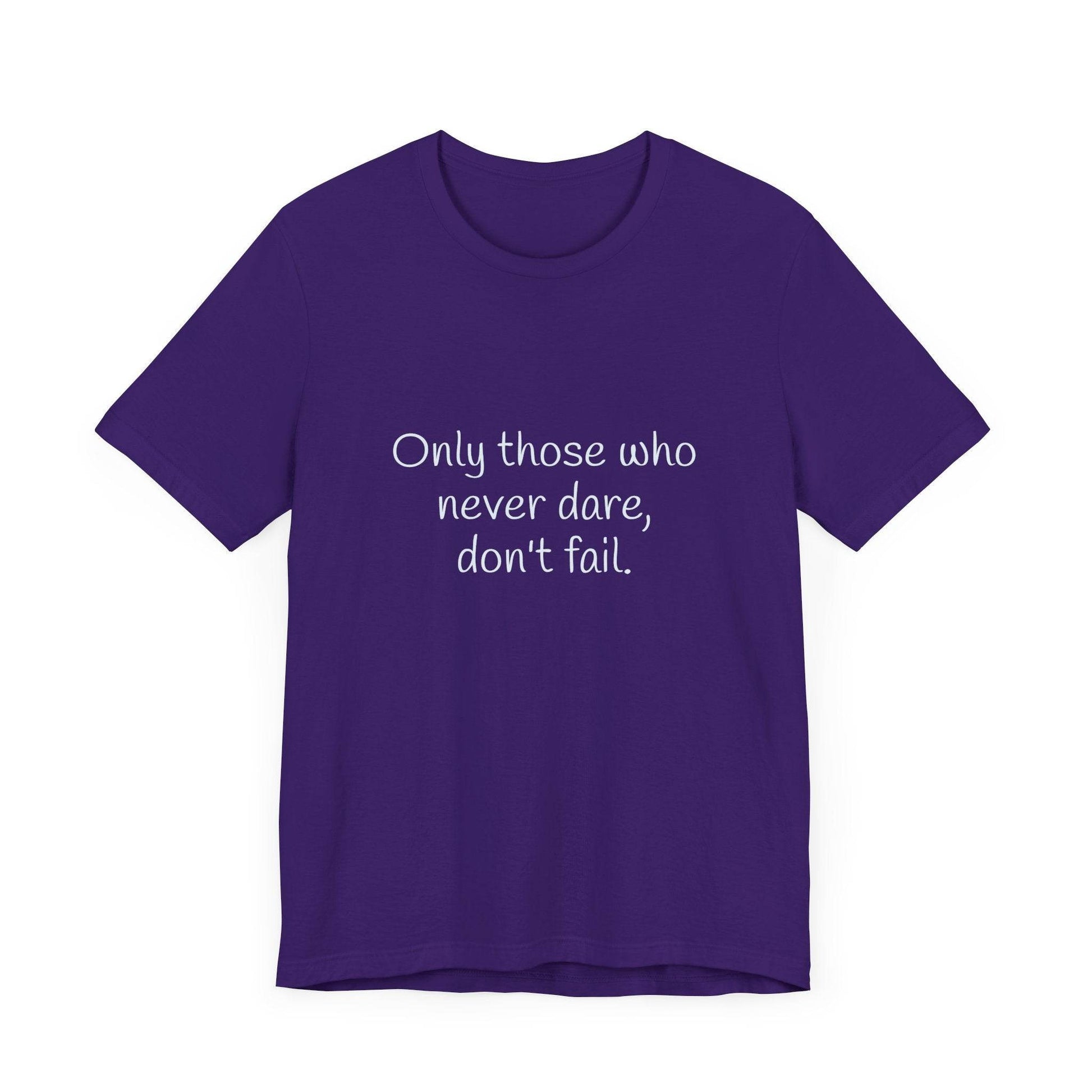 Inspirational Unisex Short Sleeve Tee - Only those who never dare - The Dreamer's Bookshop.