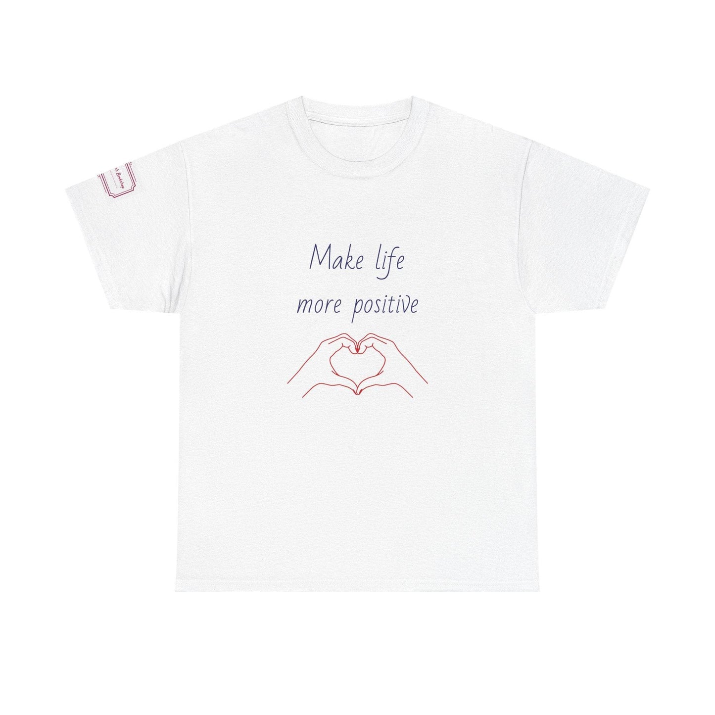 Make Life More Positive Unisex Heavy Cotton Tee - The Dreamer's Bookshop.
