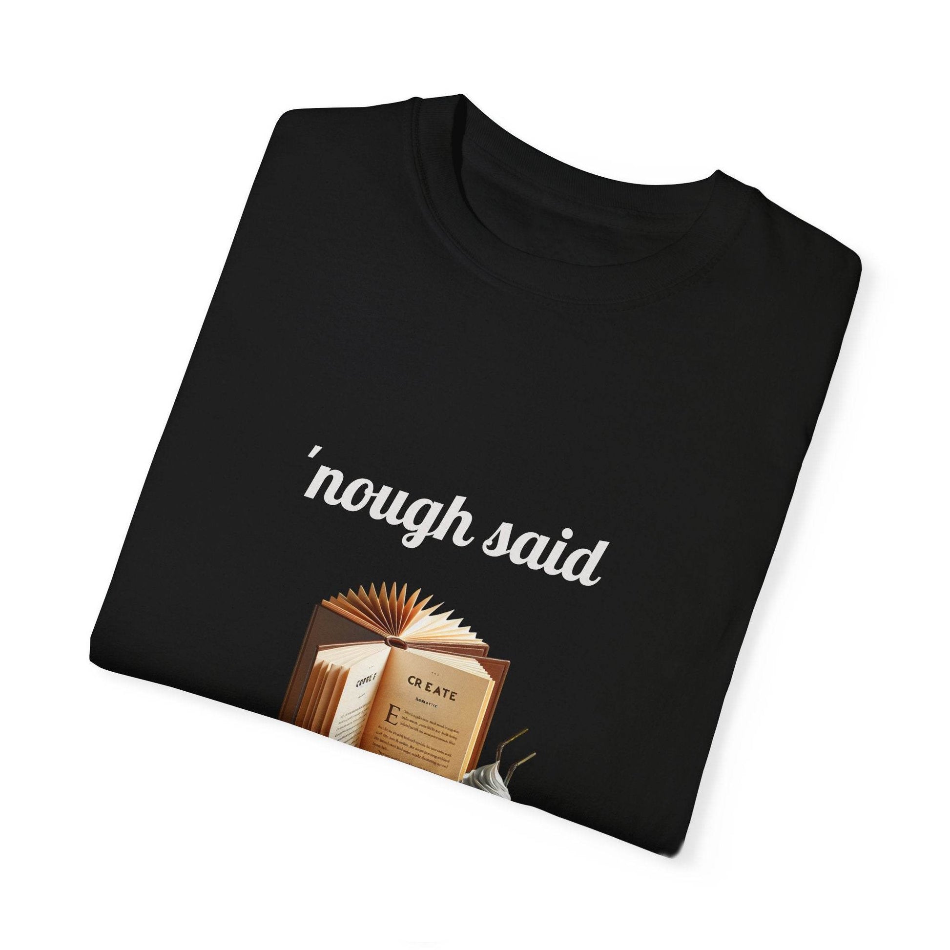 'Nough Said Coffee & Book Unisex T-Shirt - Cozy Reader Gift - The Dreamer's Bookshop.