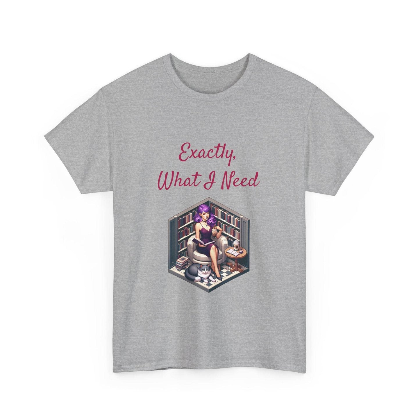What I Need - A Unisex Heavy Cotton Tee - Perfect for Book Lovers - The Dreamer's Bookshop.