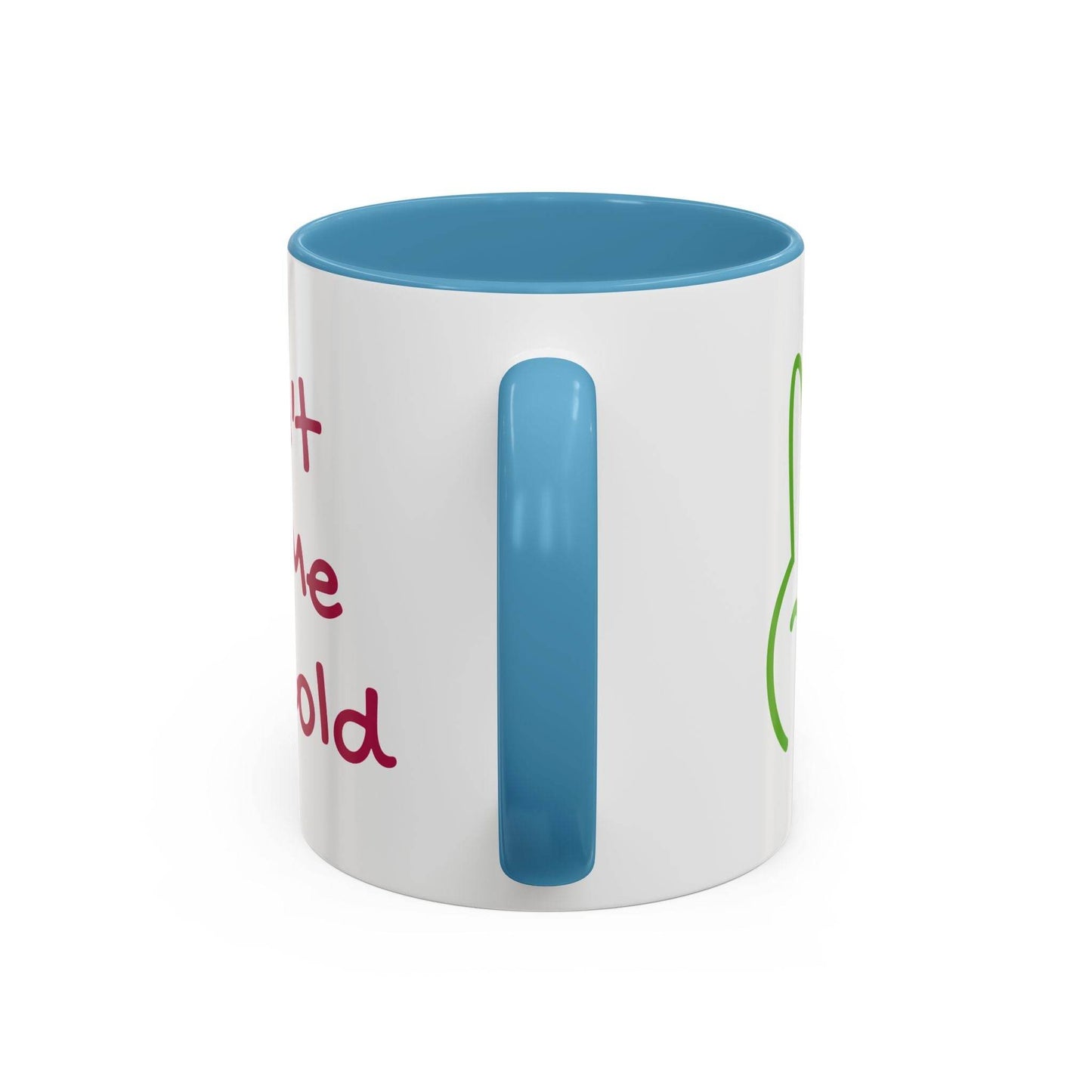 Funny Accent Coffee Mug - 'Don't Let Me Get Cold' - Perfect Gift for Coffee Lovers - The Dreamer's Bookshop.