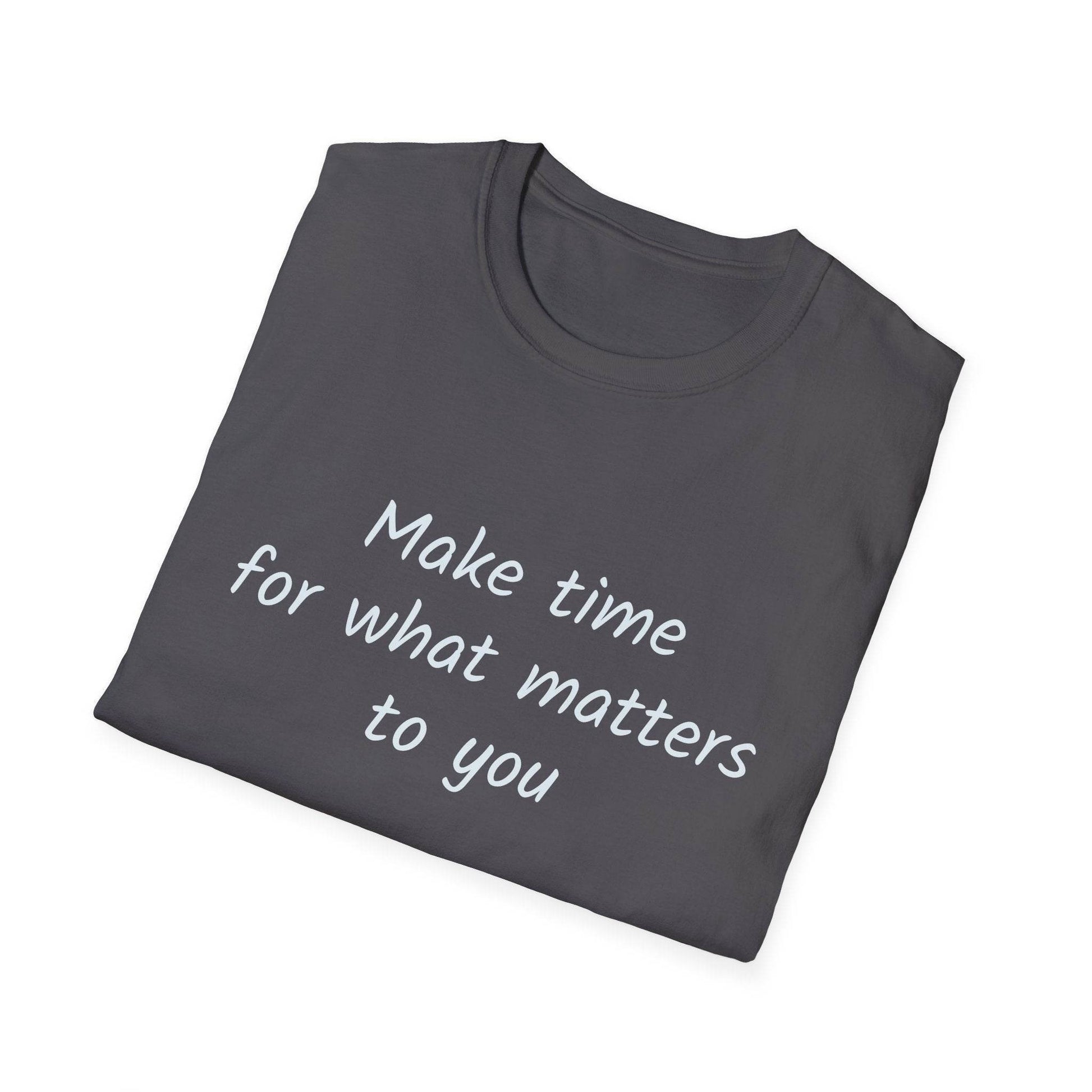 Inspirational Quote Unisex Softstyle T-Shirt - Make Time - The Dreamer's Bookshop.