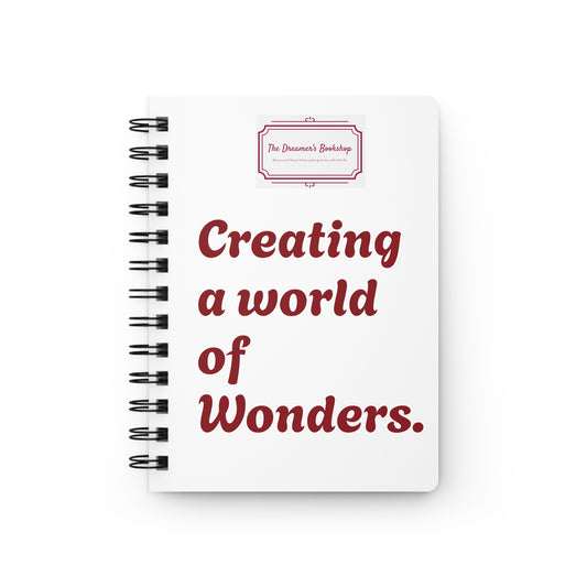 Spiral Bound Journal - "Creating a World of Wonders" - Perfect for Dreamers & Creatives - The Dreamer's Bookshop.