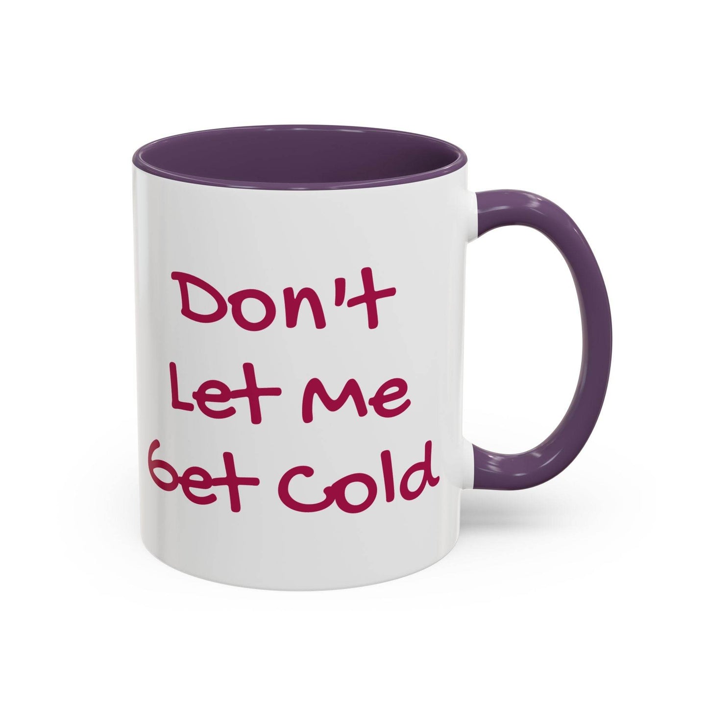 Funny Accent Coffee Mug - 'Don't Let Me Get Cold' - Perfect Gift for Coffee Lovers - The Dreamer's Bookshop.