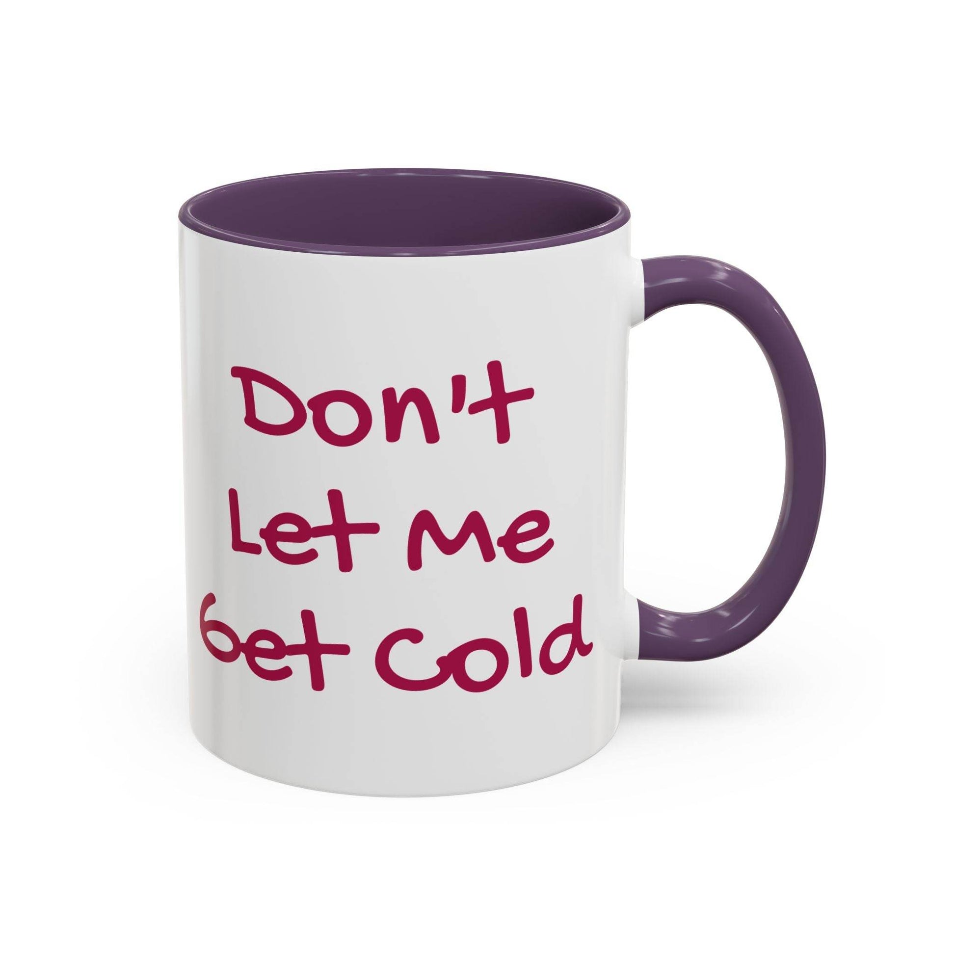Funny Accent Coffee Mug - 'Don't Let Me Get Cold' - Perfect Gift for Coffee Lovers - The Dreamer's Bookshop.