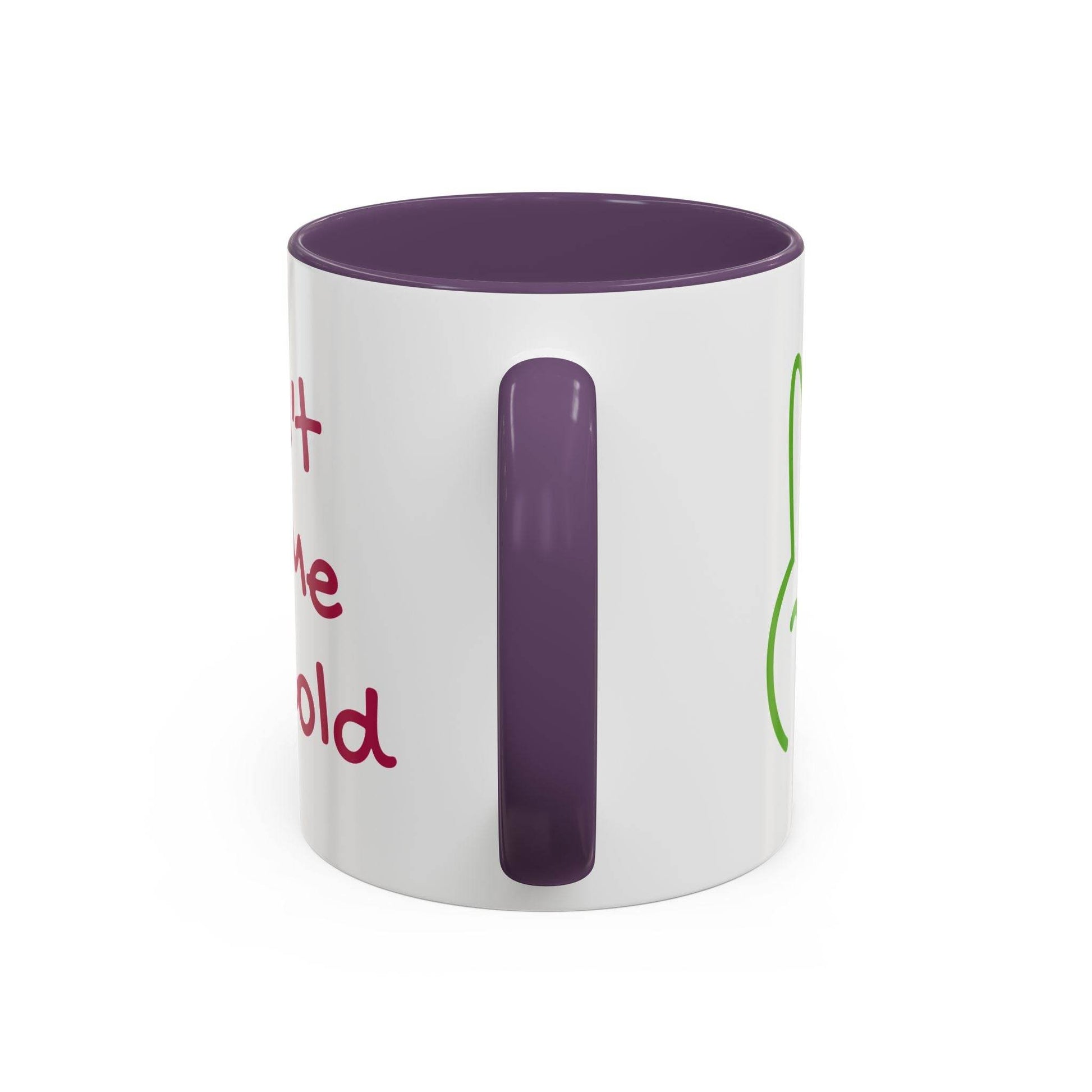 Funny Accent Coffee Mug - 'Don't Let Me Get Cold' - Perfect Gift for Coffee Lovers - The Dreamer's Bookshop.