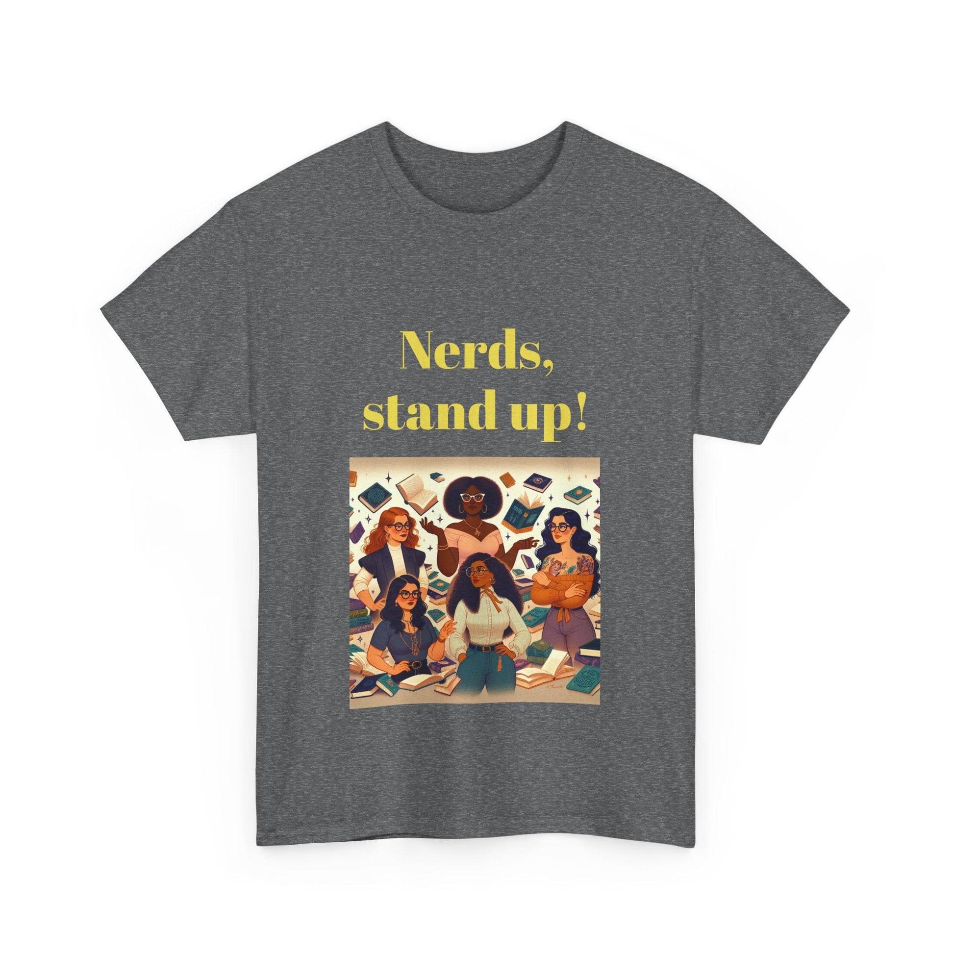 Nerds Stand Up - Unisex Heavy Cotton Tee - Book Lovers - The Dreamer's Bookshop.