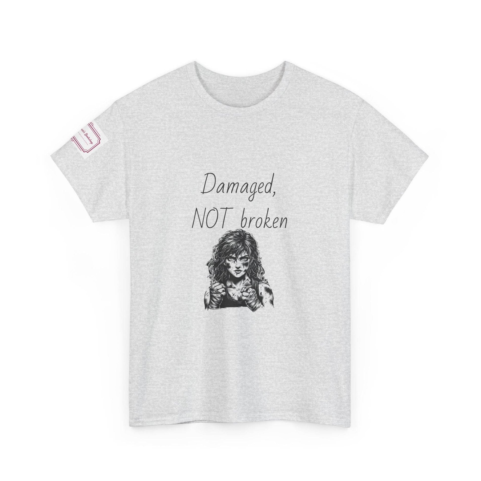 Damaged, NOT broken - Inspirational Unisex Heavy Cotton Tee - The Dreamer's Bookshop.
