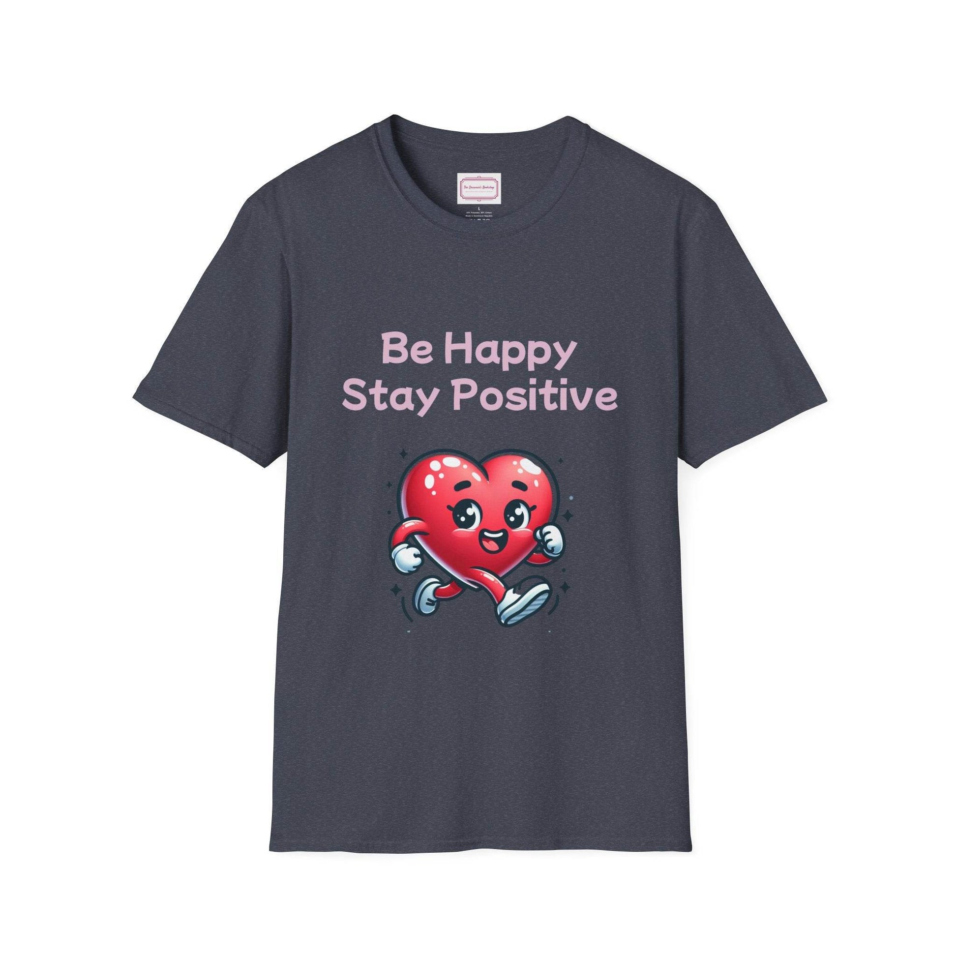 Be Happy Stay Positive T-Shirt - Unisex Softstyle Graphic Tee - The Dreamer's Bookshop.