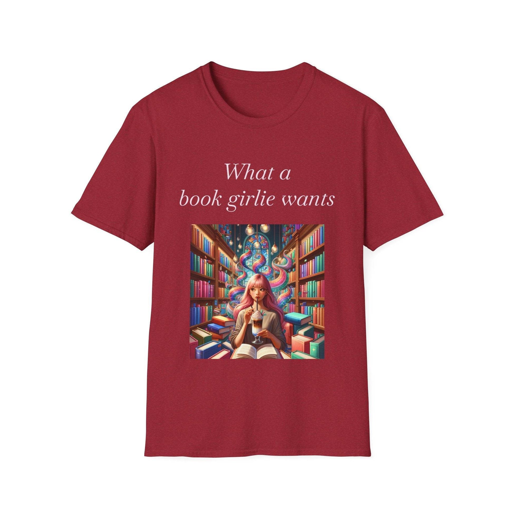 Book Lover Unisex Softstyle T-Shirt - 'What a Book Girlie Wants' - The Dreamer's Bookshop.